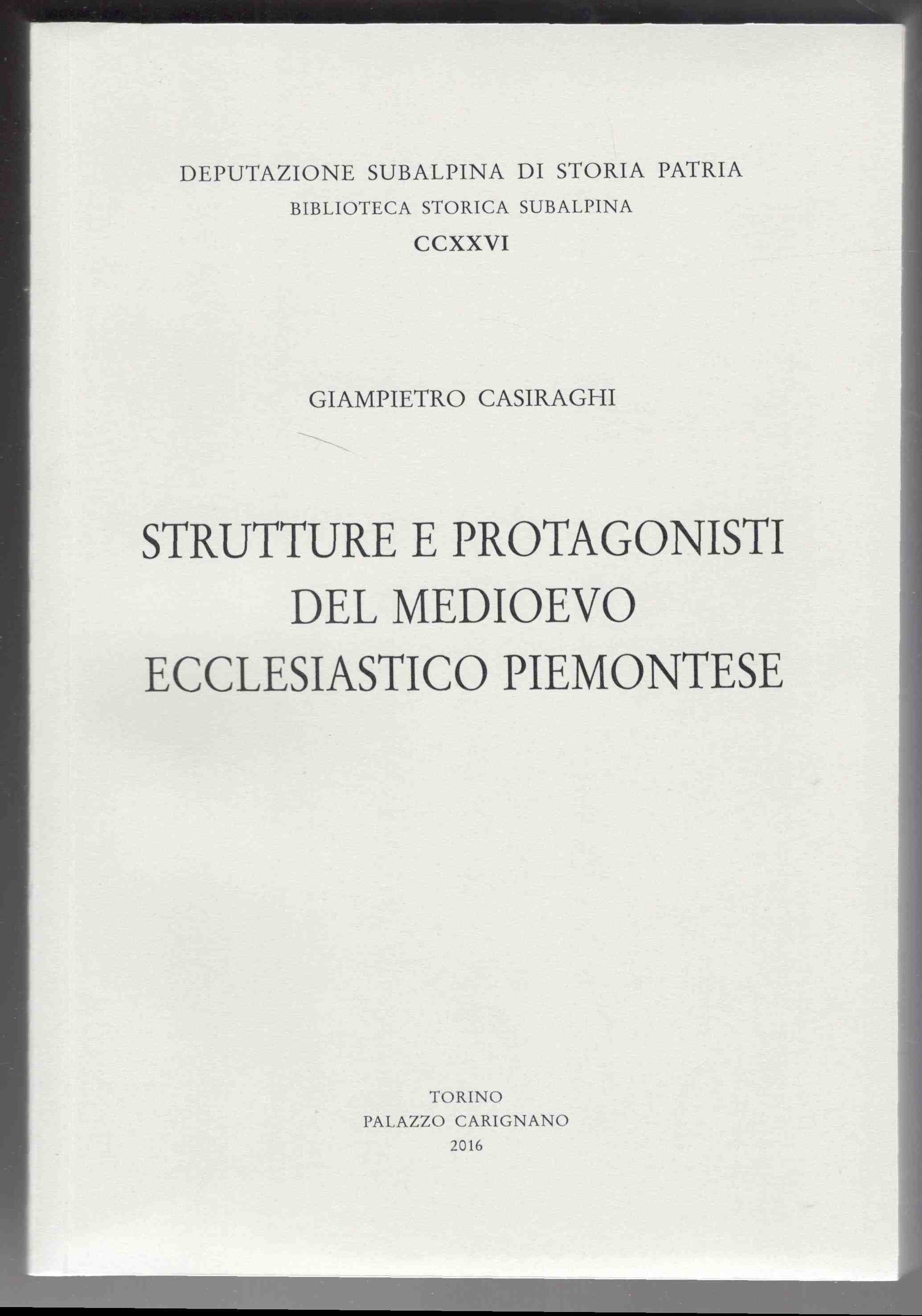Strutture e protagonisti del medioevo ecclesiastico piemontese