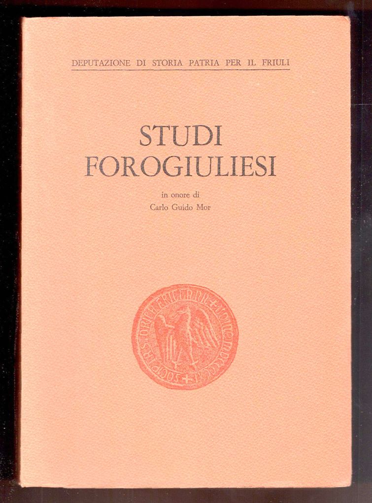 Studi forogiuliesi in onore di Carlo Guido Mor