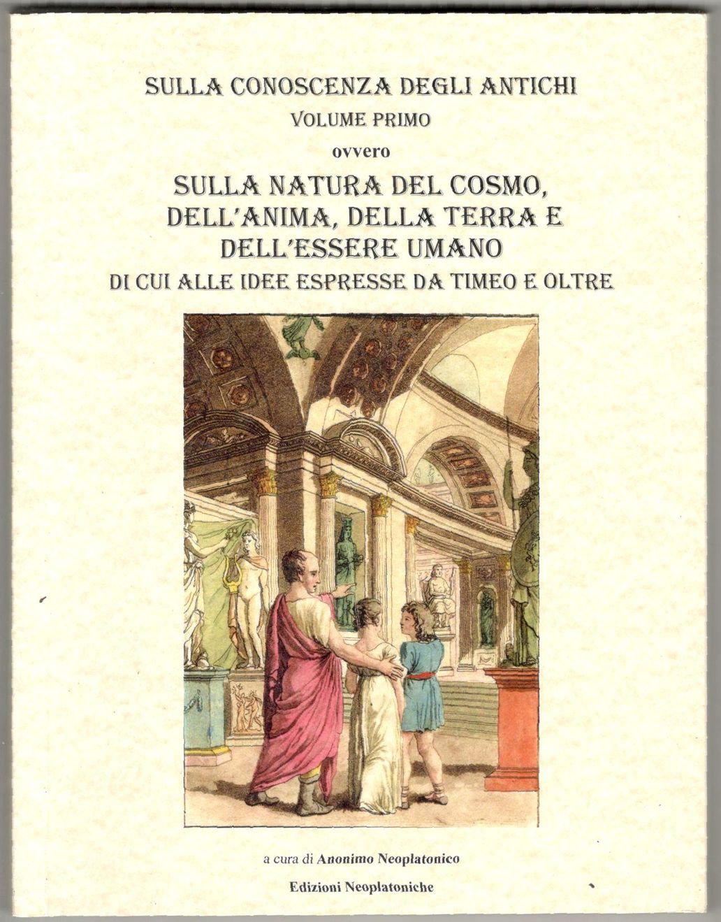 Sulla conoscenza degli antichi. Volume primo ovvero sulla Natura del …