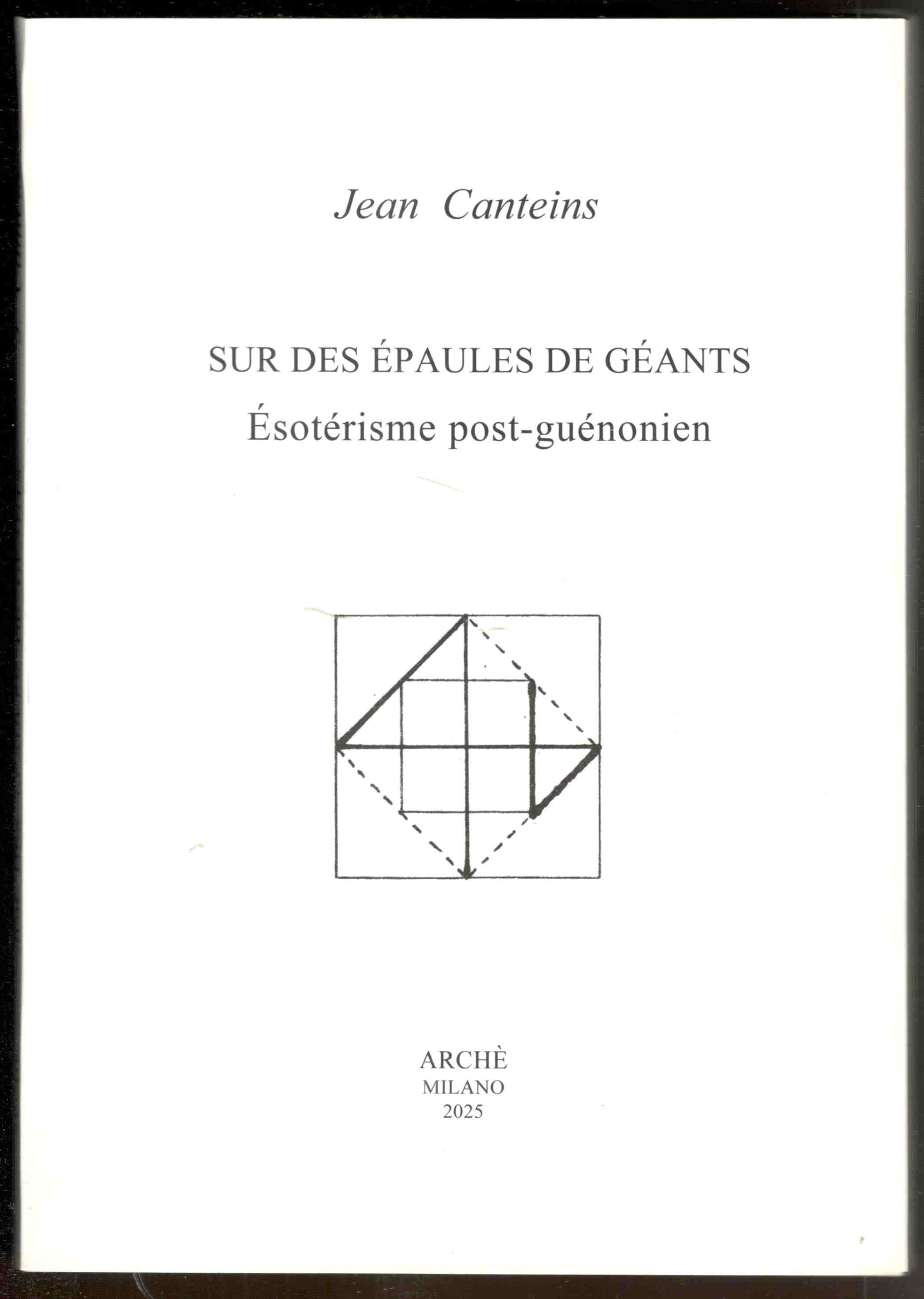 Sur des épaules de Géants. Ésotérisme post-guénonien