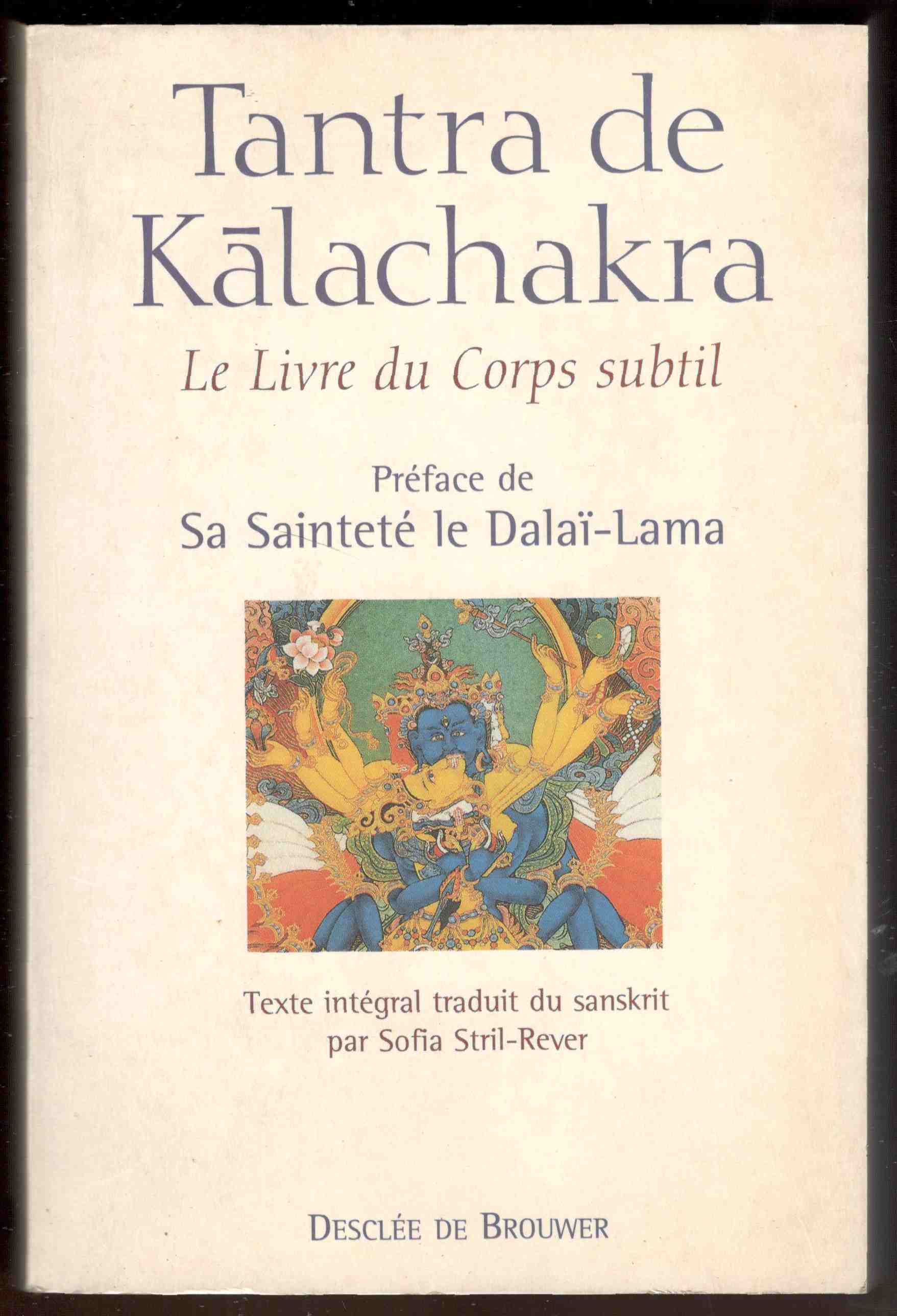 Tantra de Kalachakra. Le Livre du Corps subtil. Préface de …