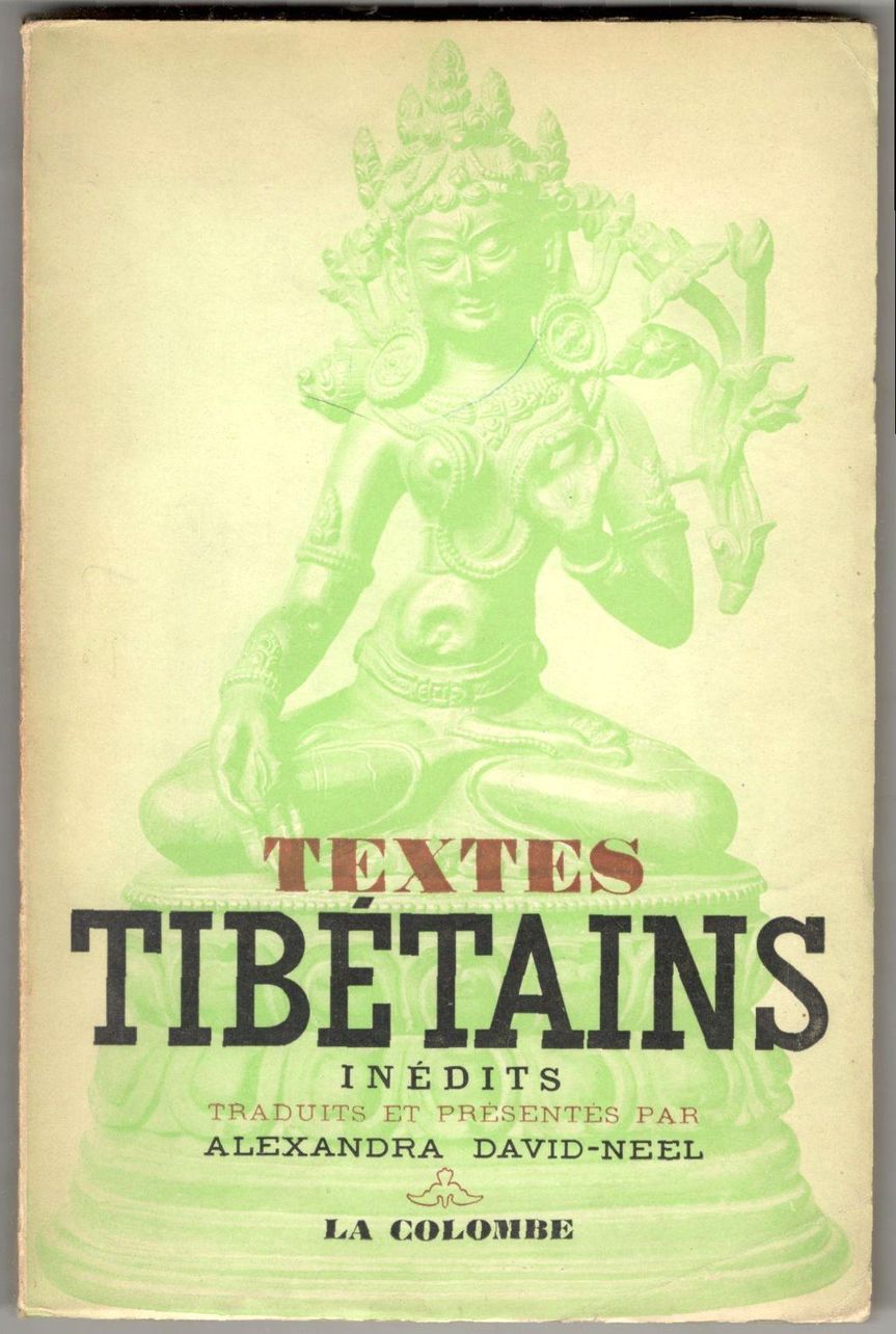Textes tibétains inédits. Traduits et présentés par Alexandra David-Néel