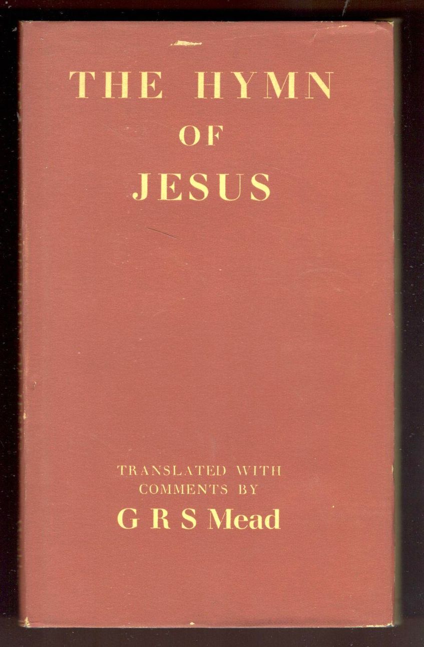 The hymn of Jesus. Translated & with comments by G. …