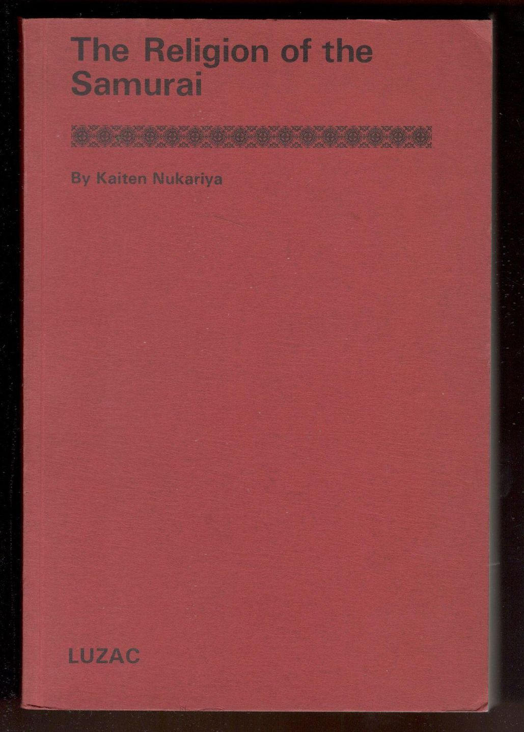 The religion of Samurai. A study of Zen Philosophy and …