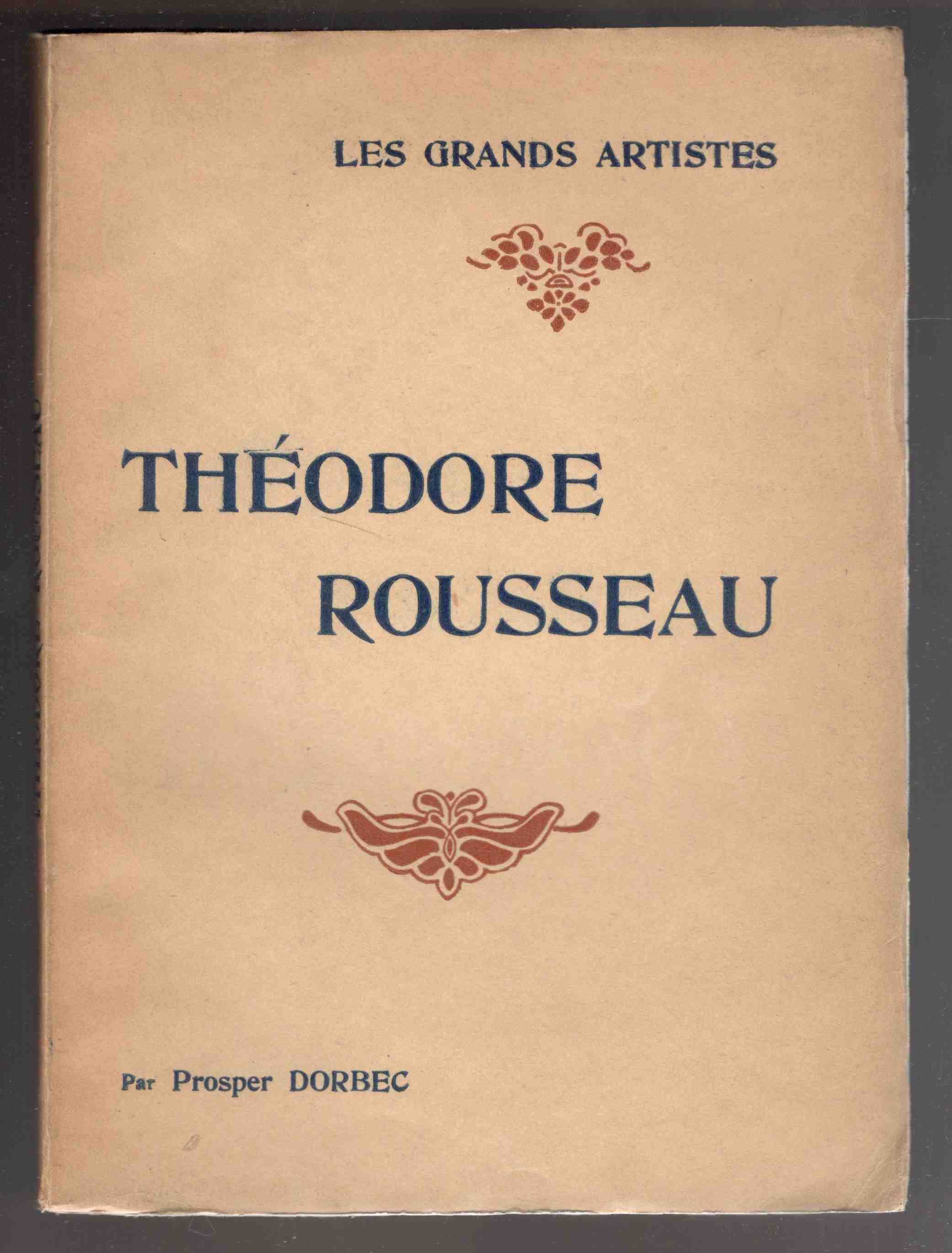 Theodore Rousseau. Biografie critique illustree de 24 reproductions hors texte