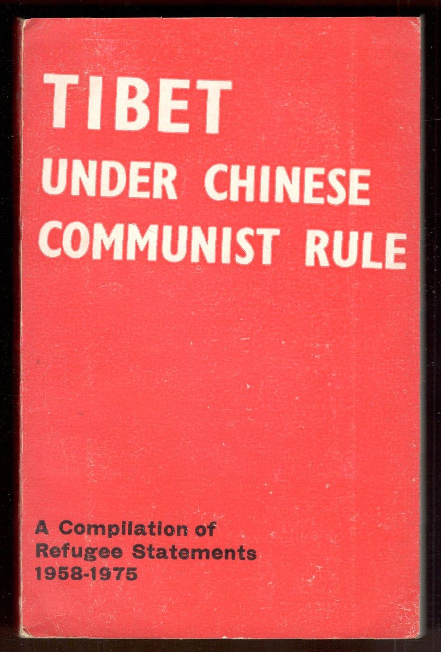 Tibet under chinese communist rule. A Compilation of Refugee Statements …