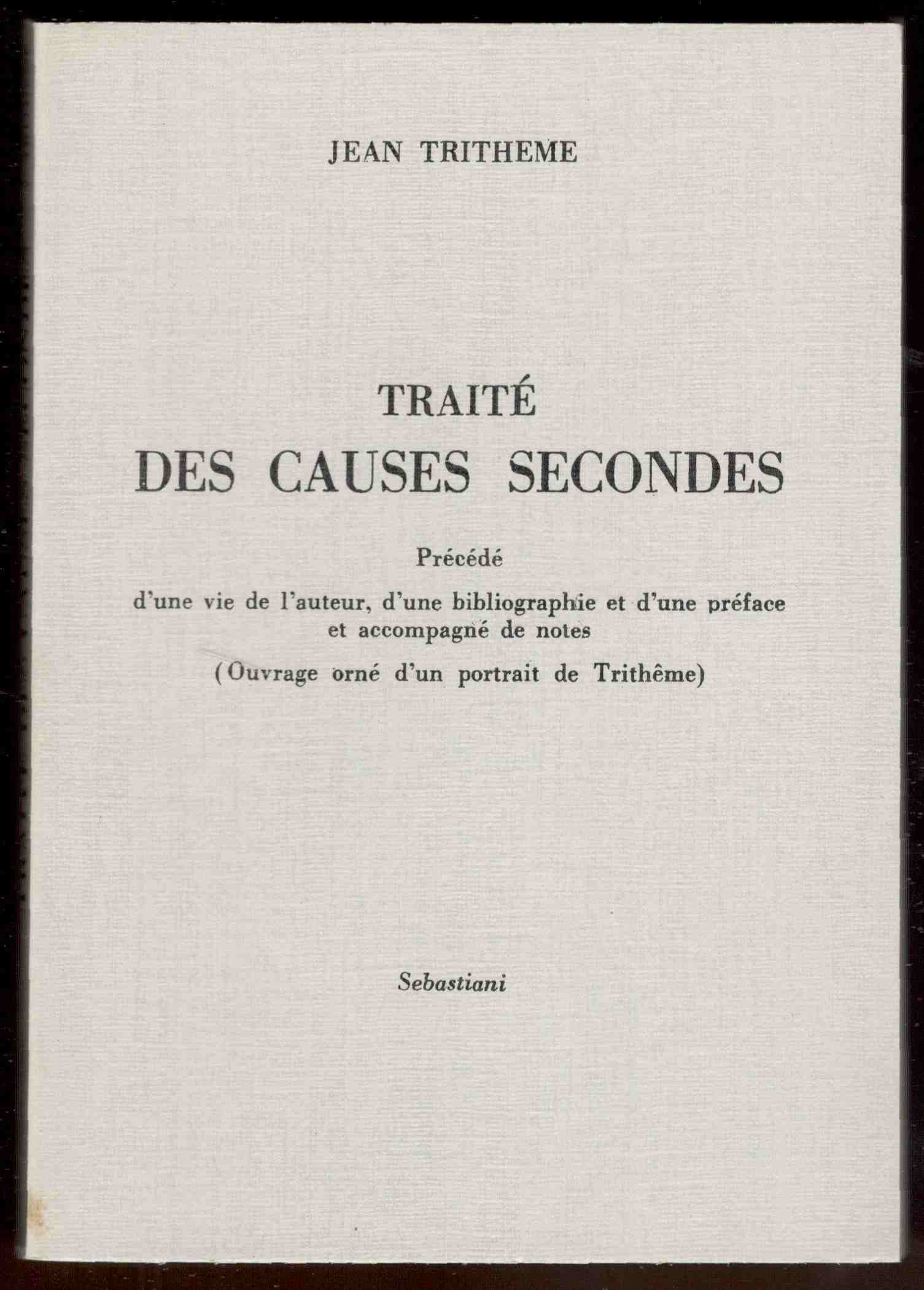 Traité des causes secondes. Précédé d'une vie de l'auteur, d'une …