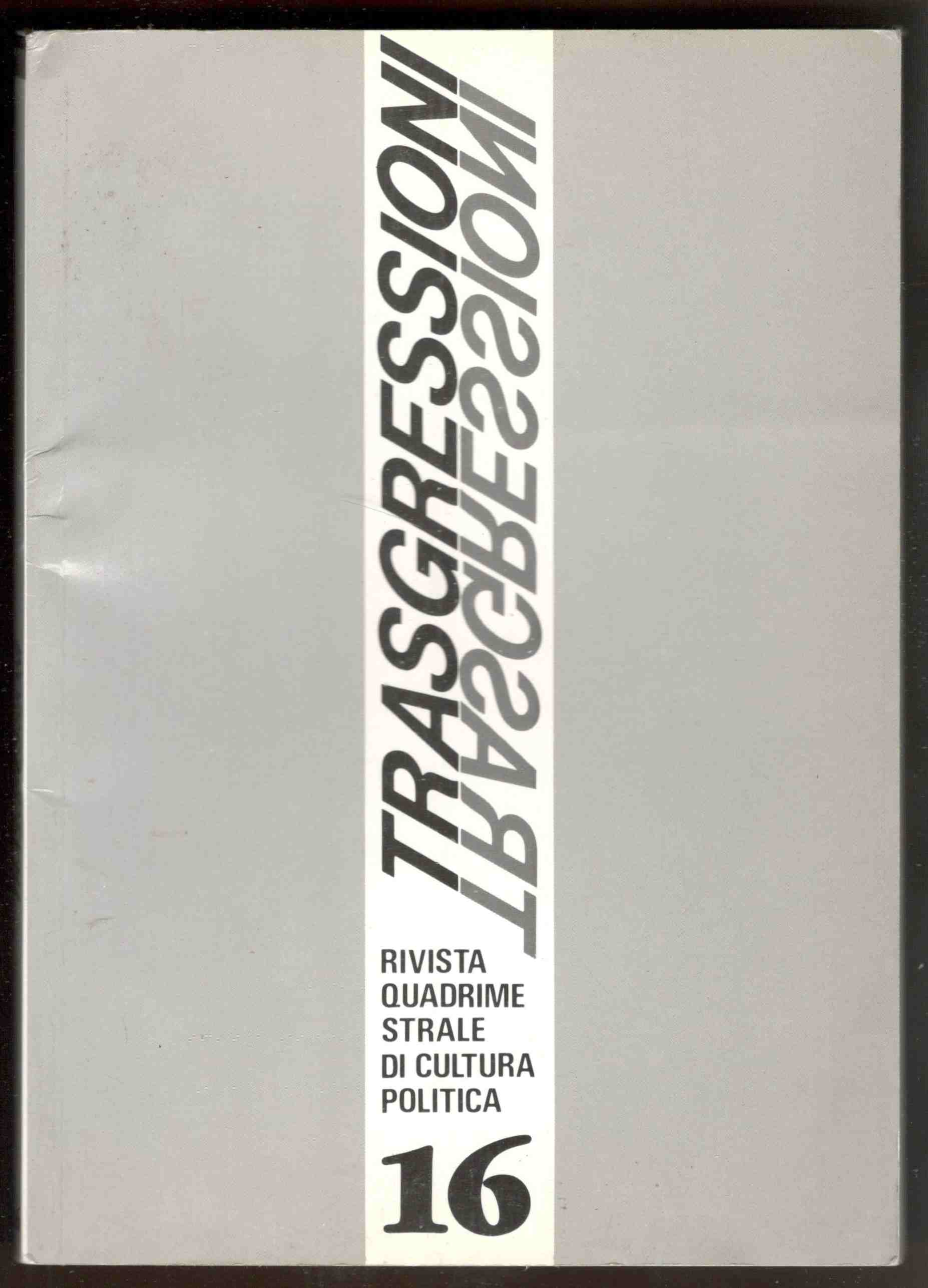 Trasgressioni. Rivista quadrimestrale di cultura politica. N. 16, Gennaio-Aprile 1993