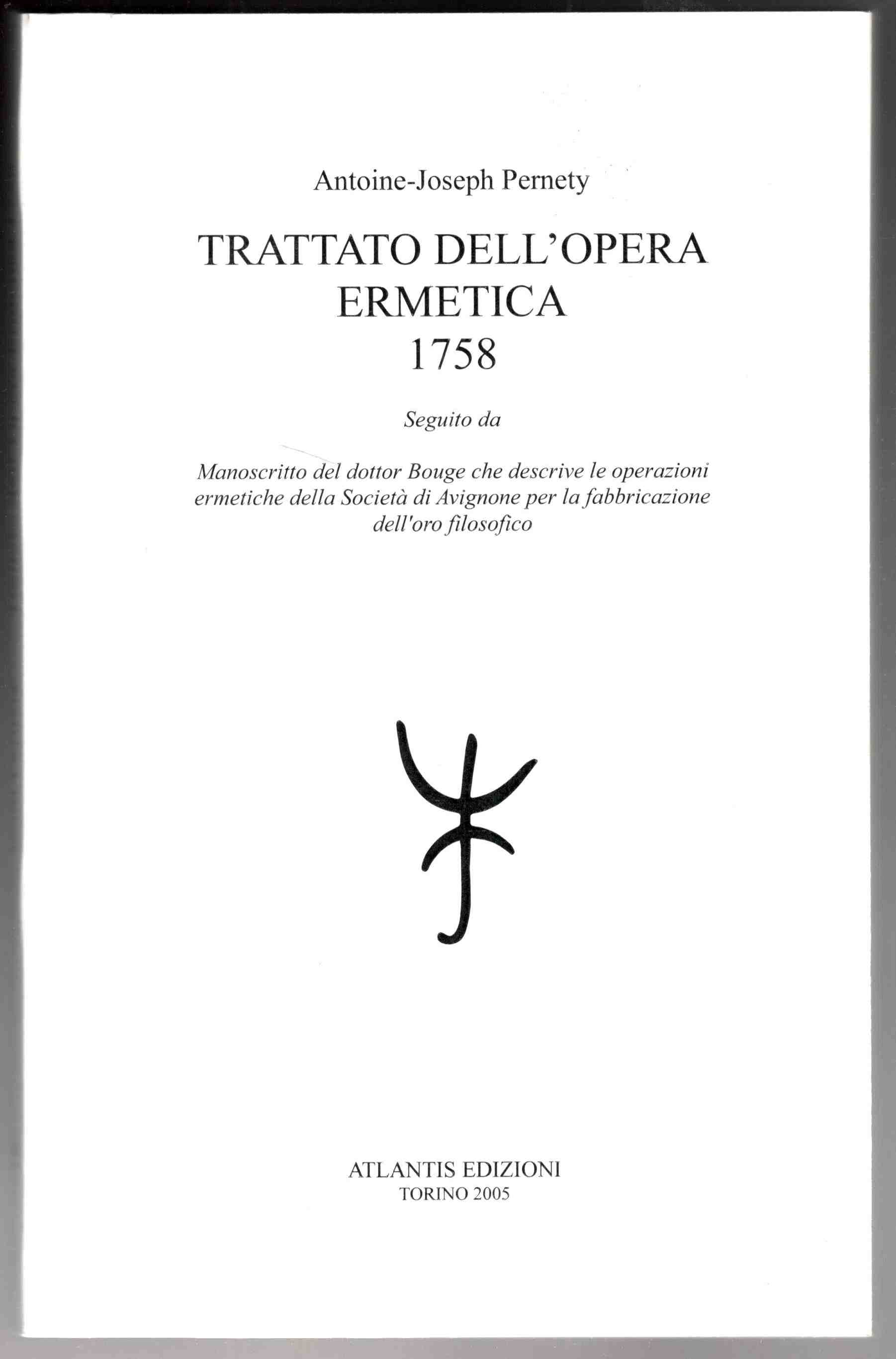 Trattato dell'Opera Ermetica 1758. Seguito da: Manoscritto del dottor Bouge …