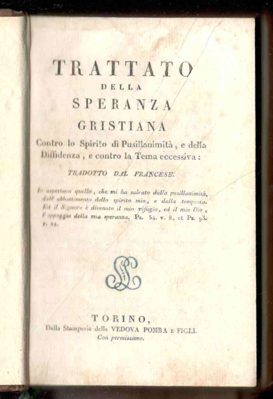 Trattato della speranza cristiana contro lo spirito di pusillanimità, e …