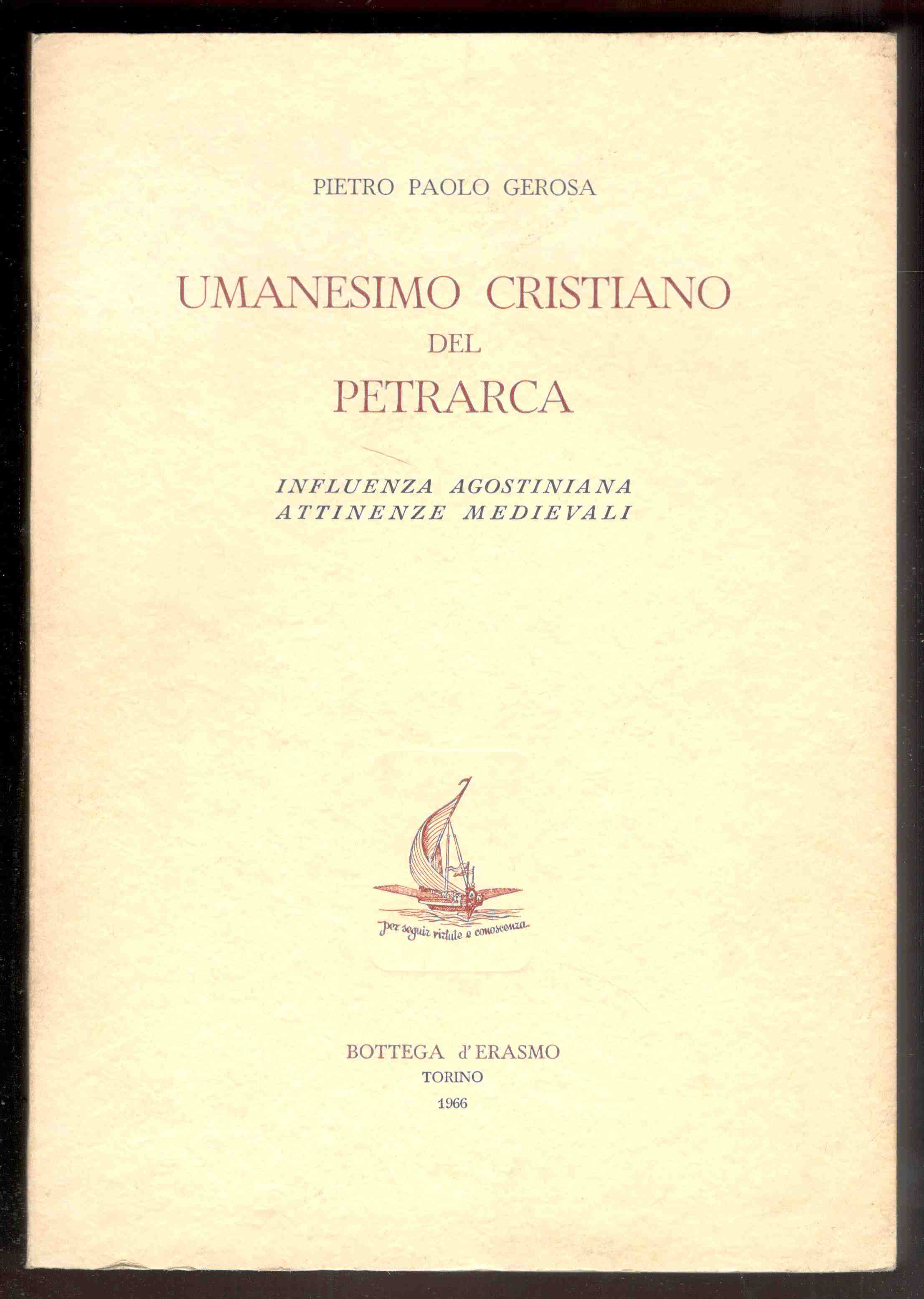Umanesimo cristiano del Petrarca. Influenza agostiniana, attinenze medievali