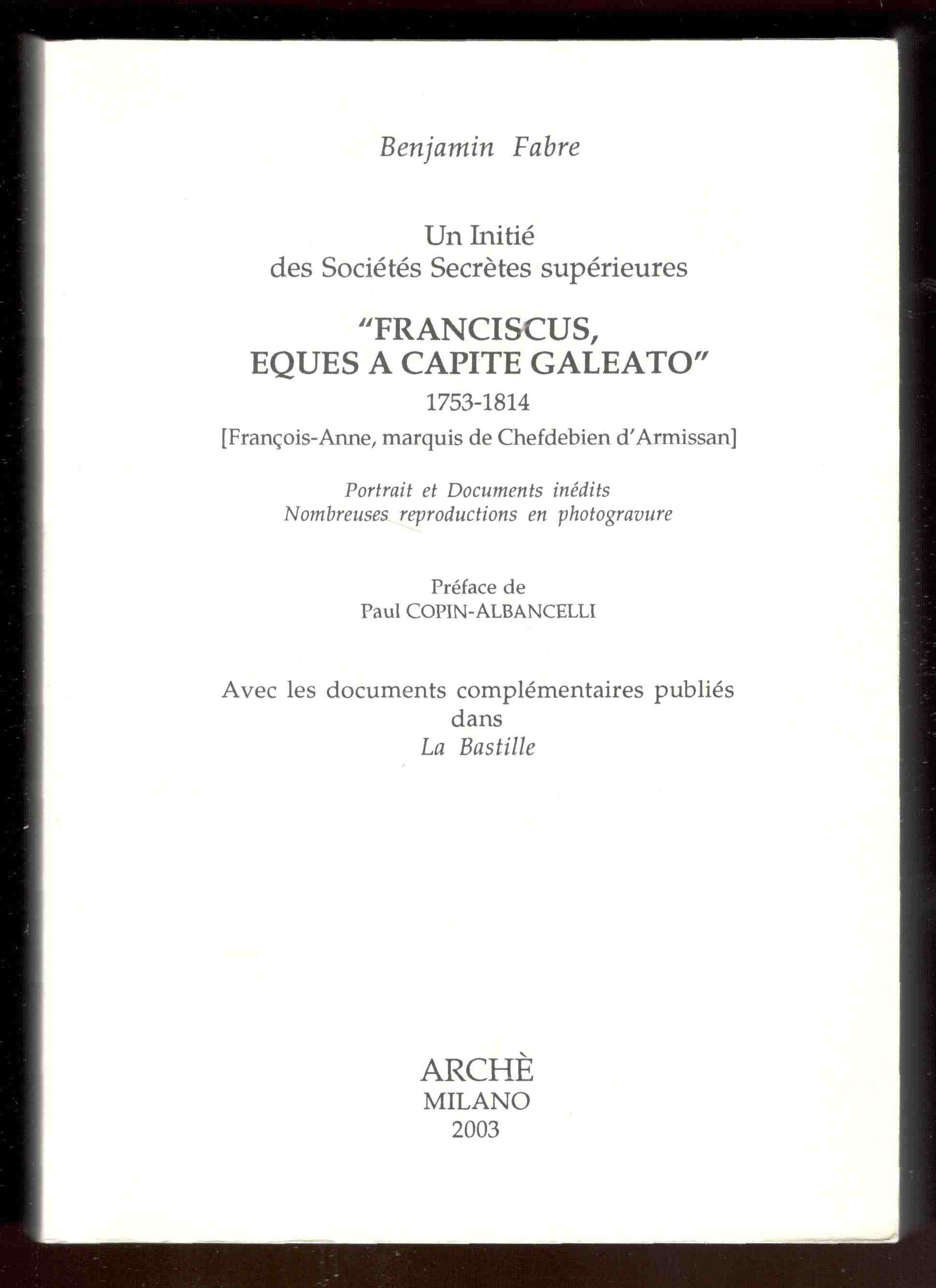 Un Initié des Sociétés Secrètes supérieures 'Franciscus, eques a capite …