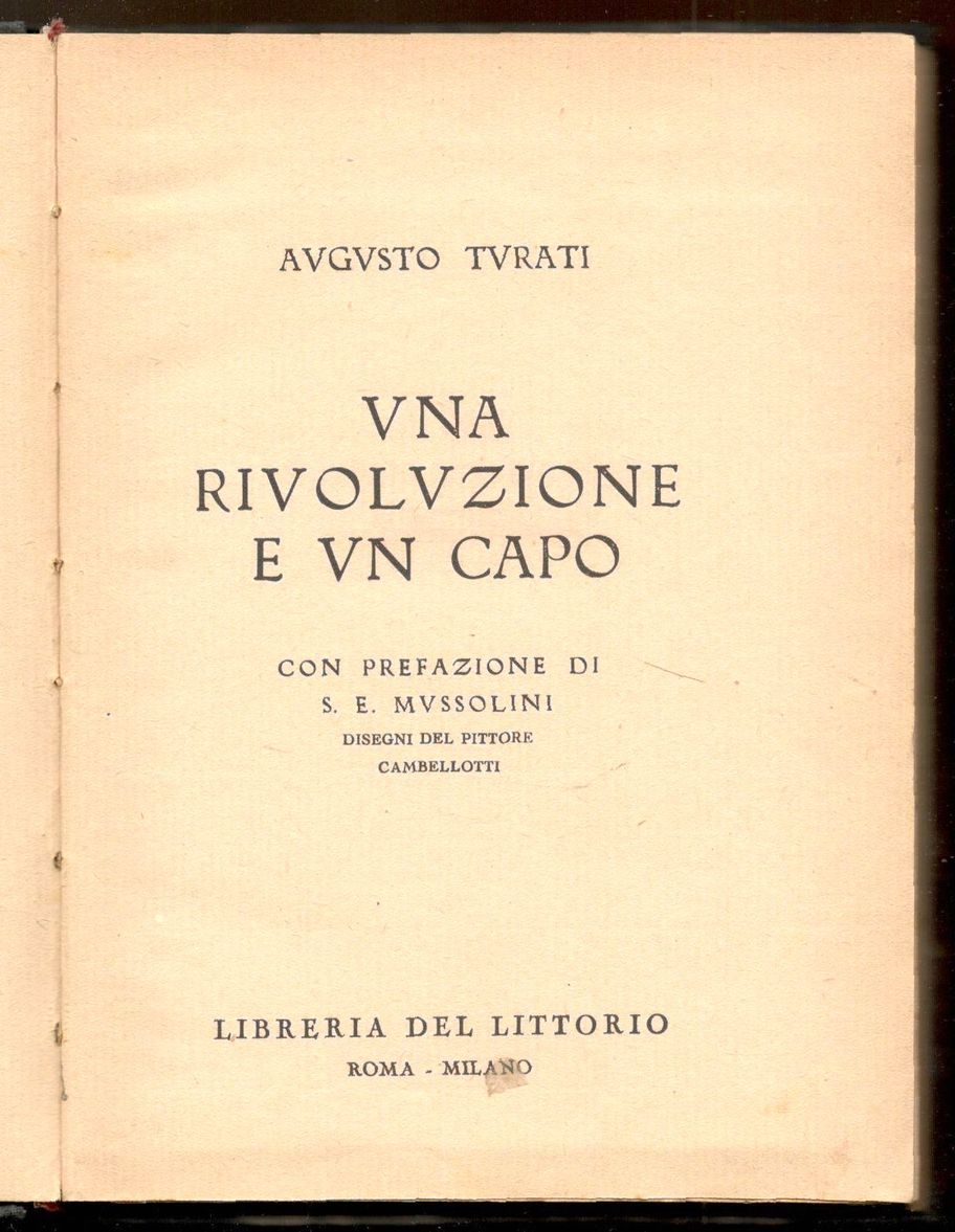 Una rivoluzione e un capo. Con prefazione di S.E. Mussolini. …