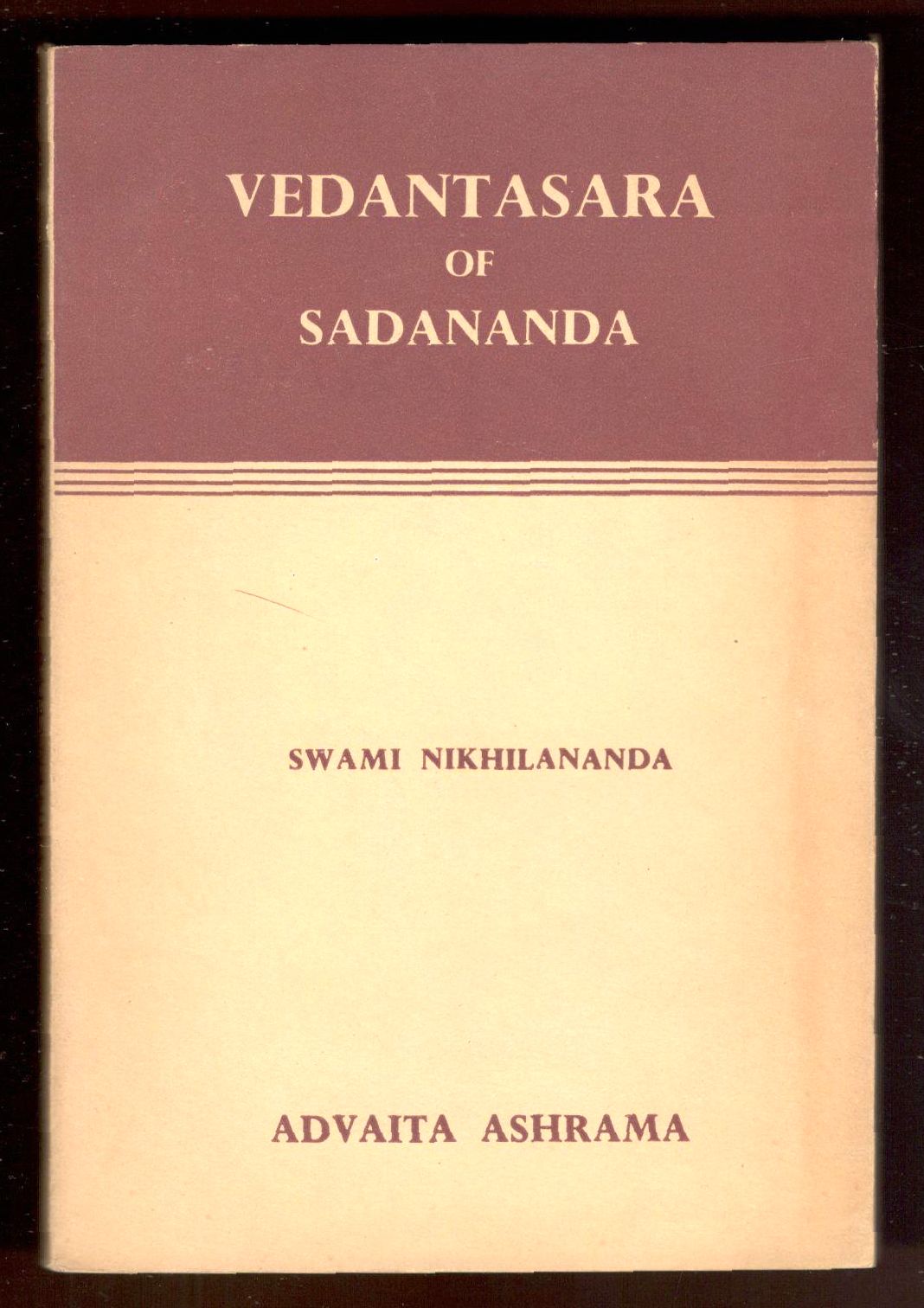 Vedantasara or the Essence of Vedanda of Sadananda Yogindra