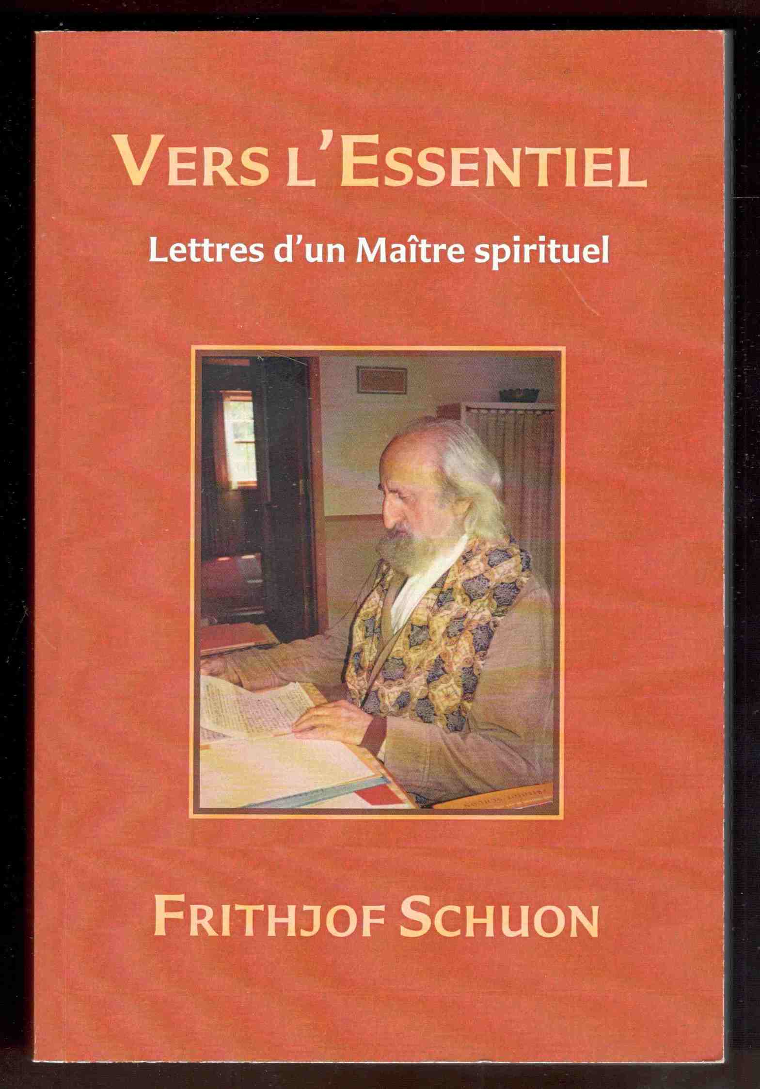 Vers l'Essentiel. Lettres d'un Maître spirituel. Compilation Thierry Béguelin