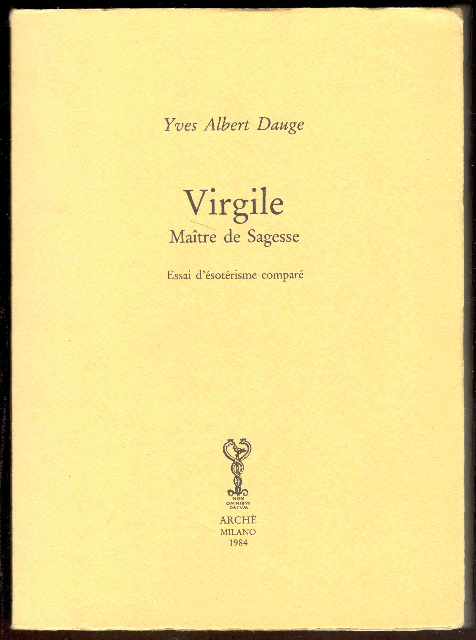 Virgile Maître de Sagesse. Essai d'ésotérisme comparé