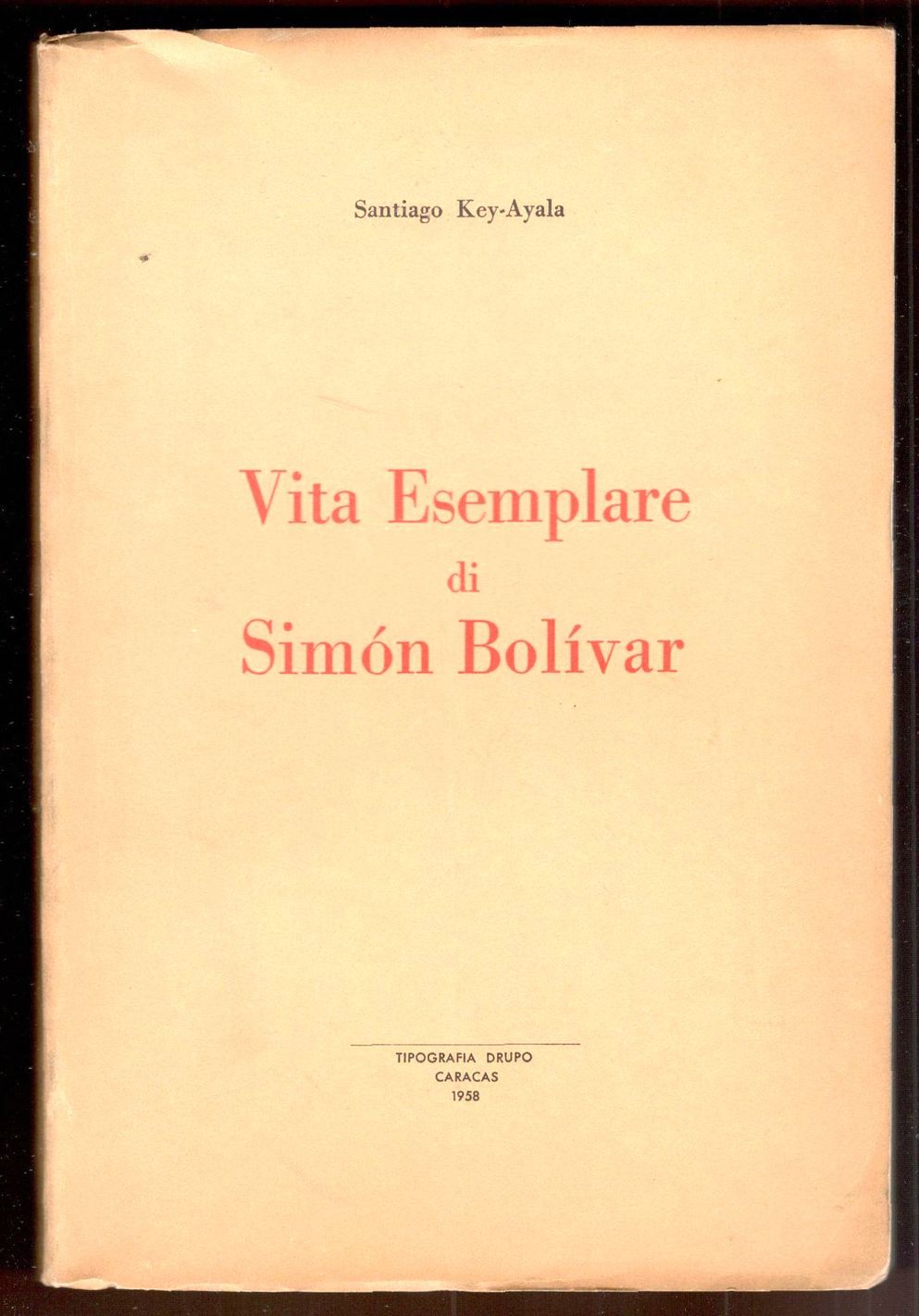 Vita esemplare di Simon Bolivar. Traduziuone dallo spagnolo di Livio …