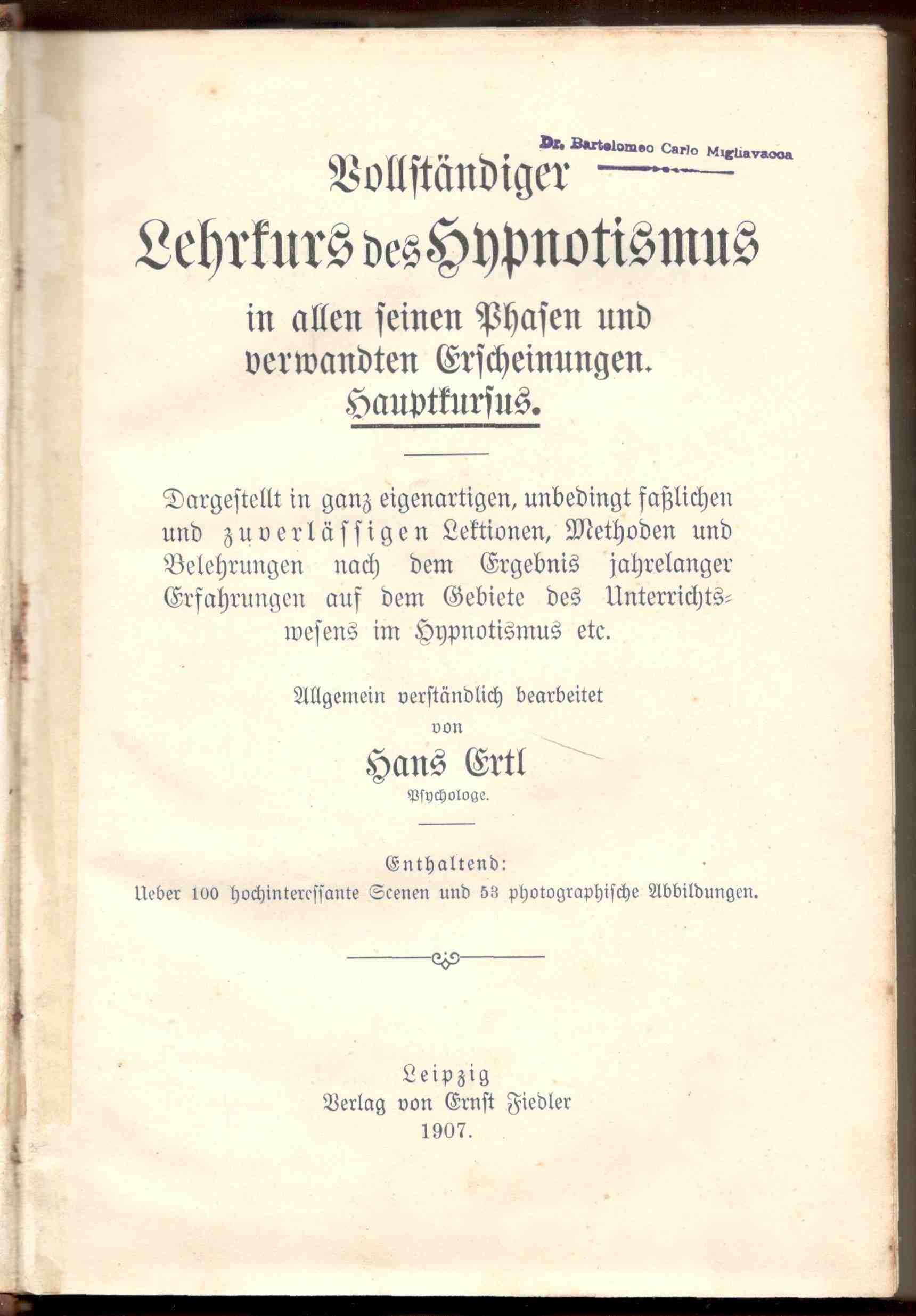 Vollständiger Lehrkursus des Hypnotismus in allen seinen Phasen und verwandten …