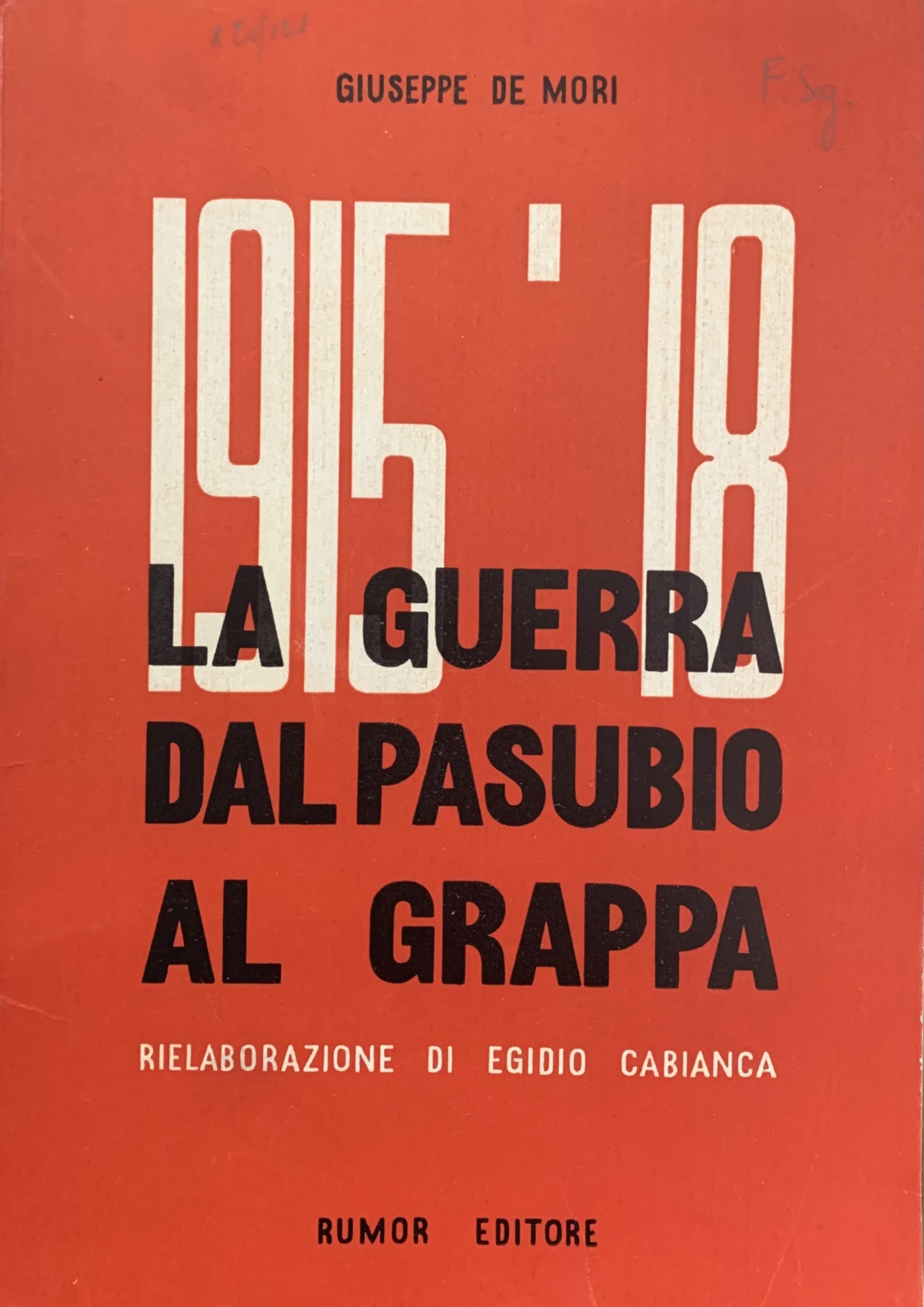 1915 - 1918. LA GUERRA DAL PASUBIO AL GRAPPA