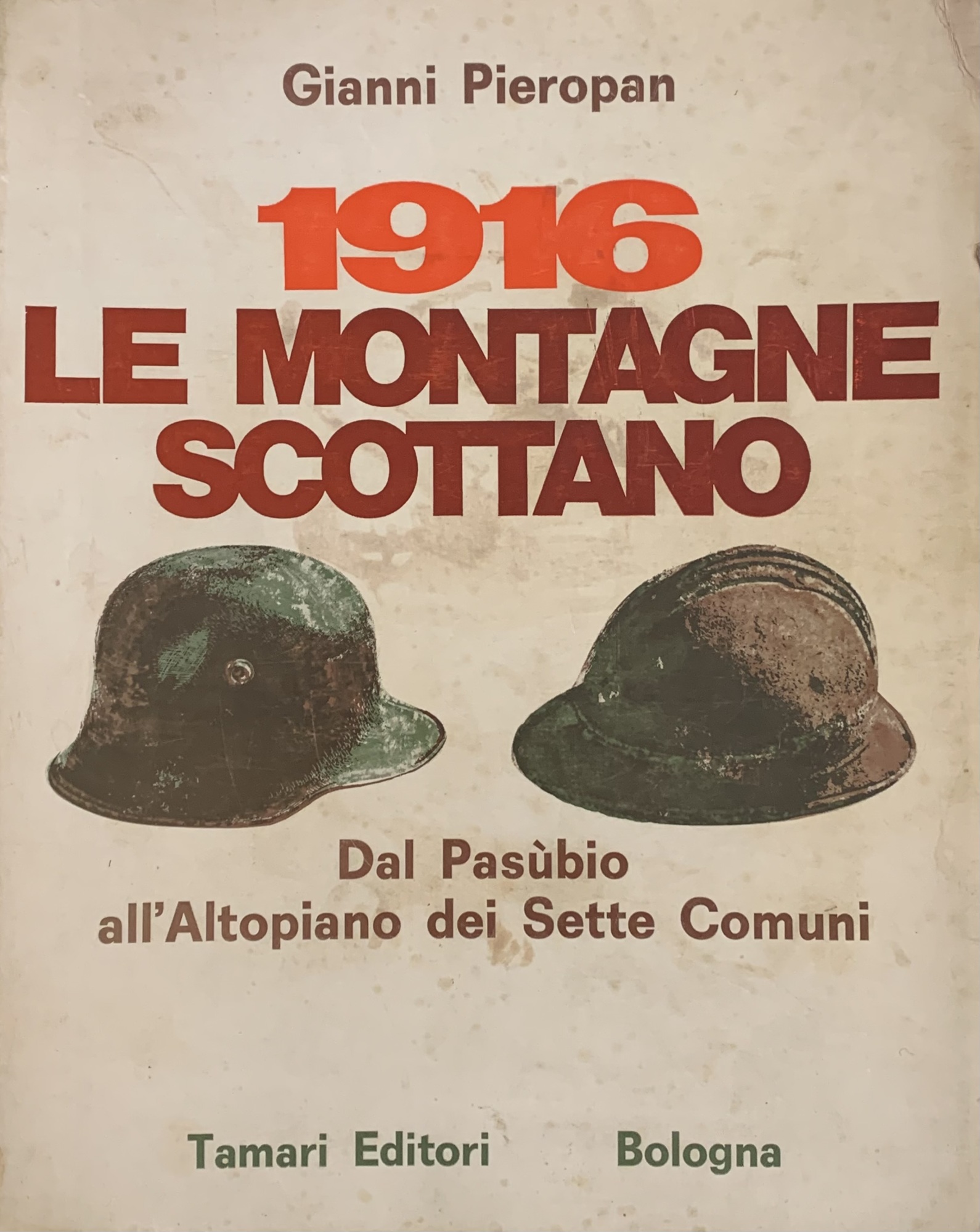 1916 LE MONTAGNE SCOTTANO. DAL PASUBIO ALL' ALTOPIANO DEI SETTE …