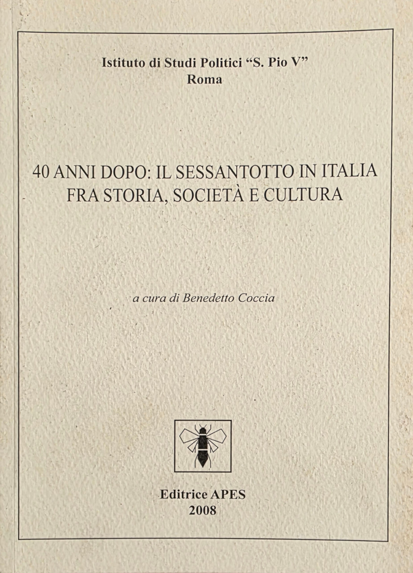 40 ANNI DOPO: IL SESSANTOTTO IN ITALIA FRA STORIA, SOCIETÀ …