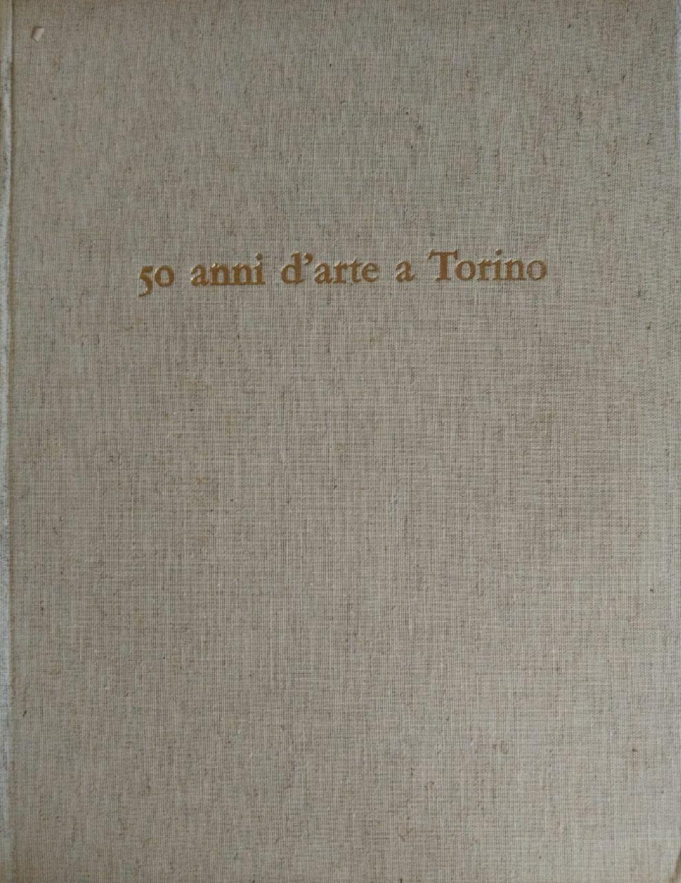 50 ANNI D'ARTE A TORINO