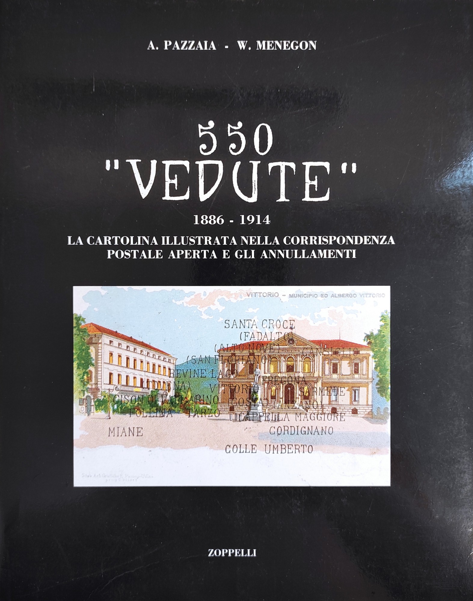 550 "VEDUTE" 1886-1914, LA CARTOLINA ILLUSTRATA NELLA CORRISPONDENZA POSTALE APERTA …