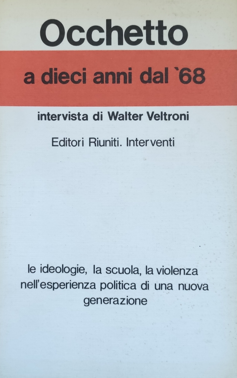 A DIECI ANNI DAL '68. INTERVISTA DI WALTER VELTRONI