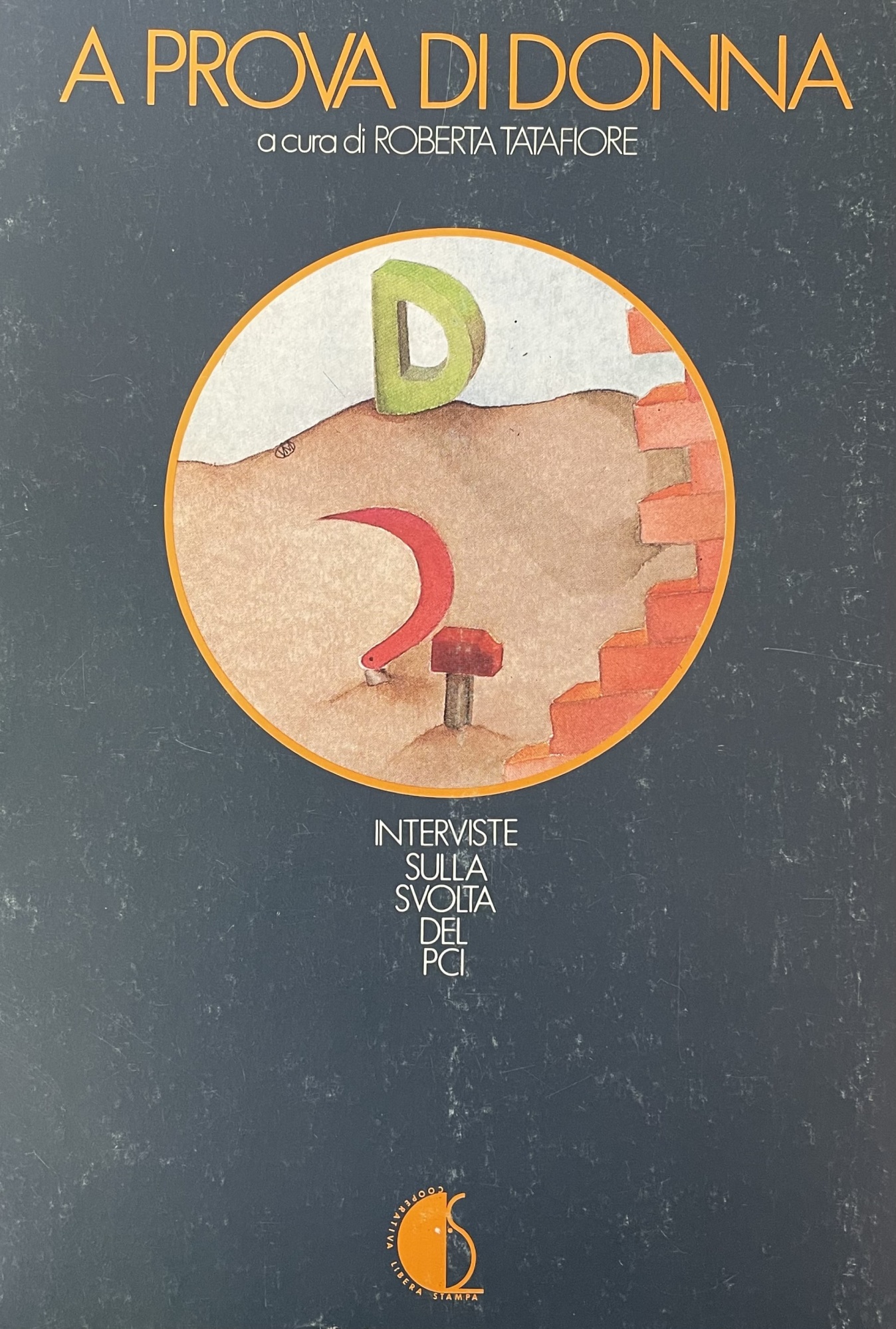 A PROVA DI DONNA. INTERVISTE SULLA SVOLTA DEL PCI