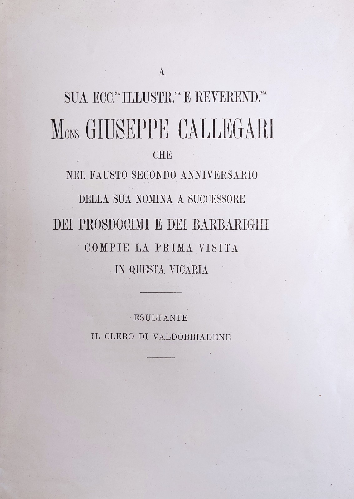 A SUA ECC.ZA ILLUSTR.MA E REVEREND.MA MONS. GIUSEPPE CALLEGARI CHE …