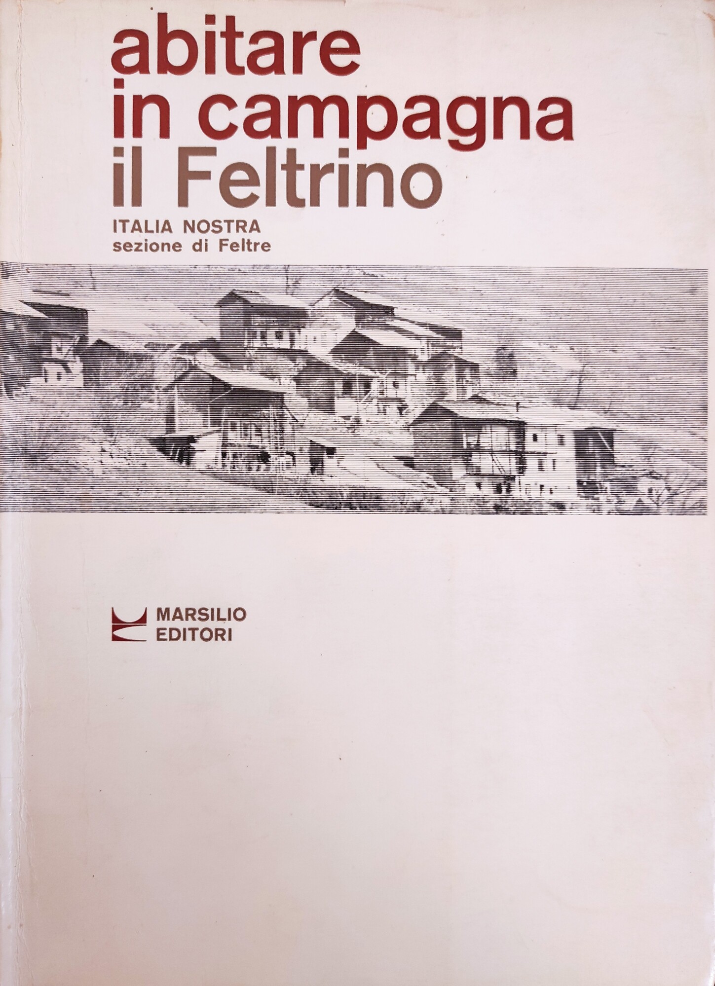 ABITARE IN CAMPAGNA. IL FELTRINO