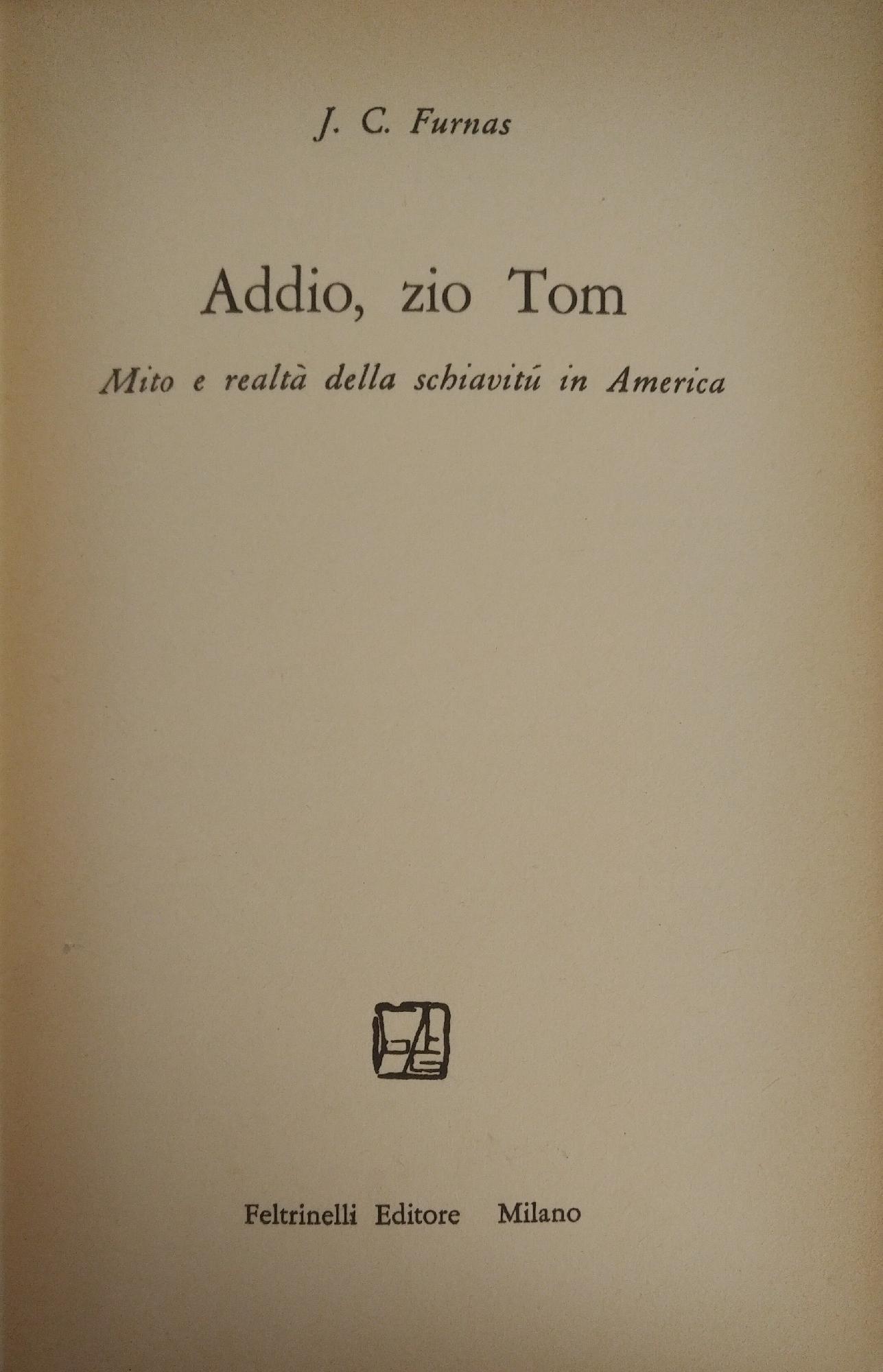ADDIO, ZIO TOM. MITO E REALTA' DELLA SCHIAVITU' IN AMERICA