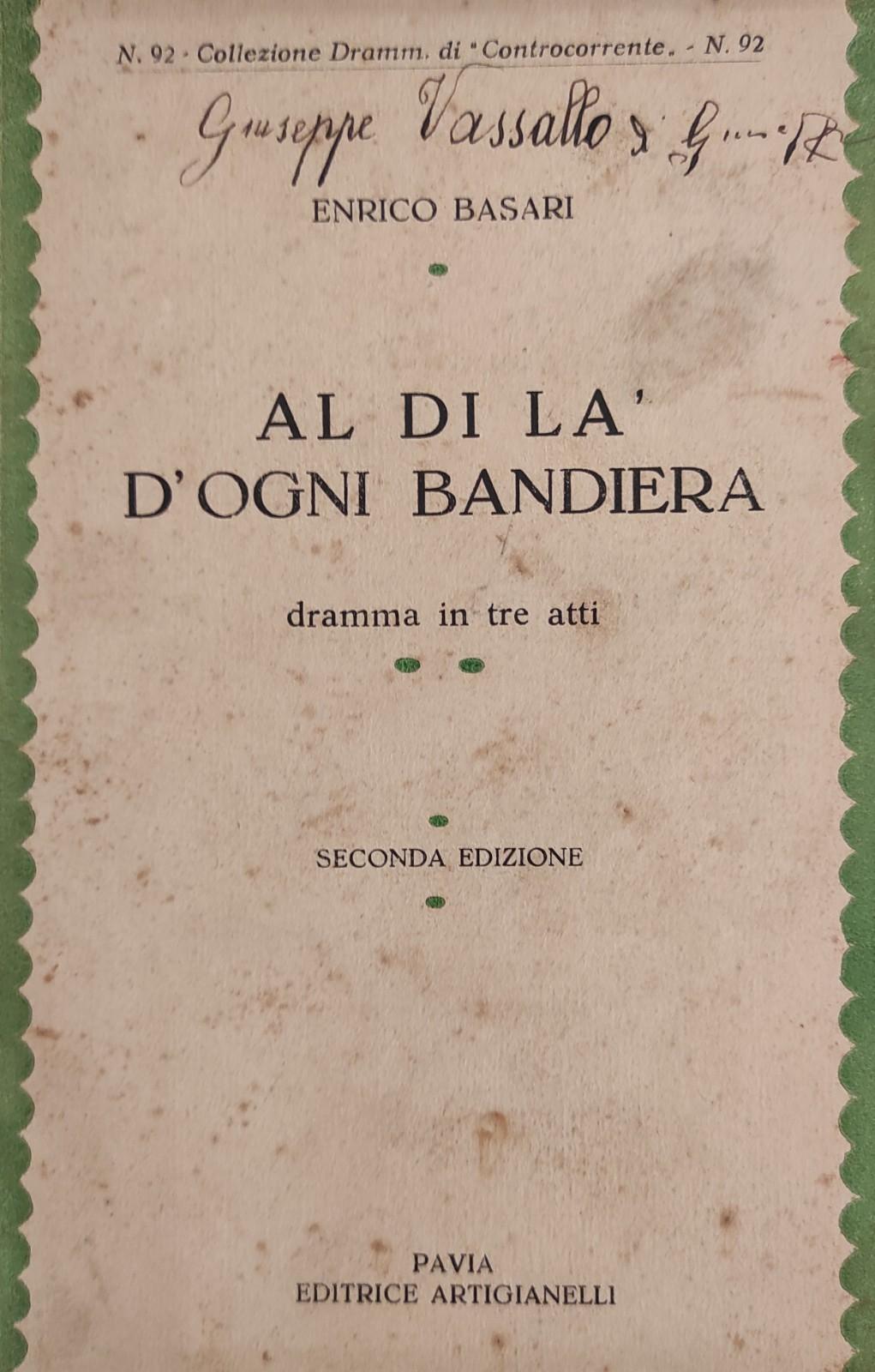 AL DI LA' D'IGNI BANDIERA. DRAMMA IN TRE ATTI