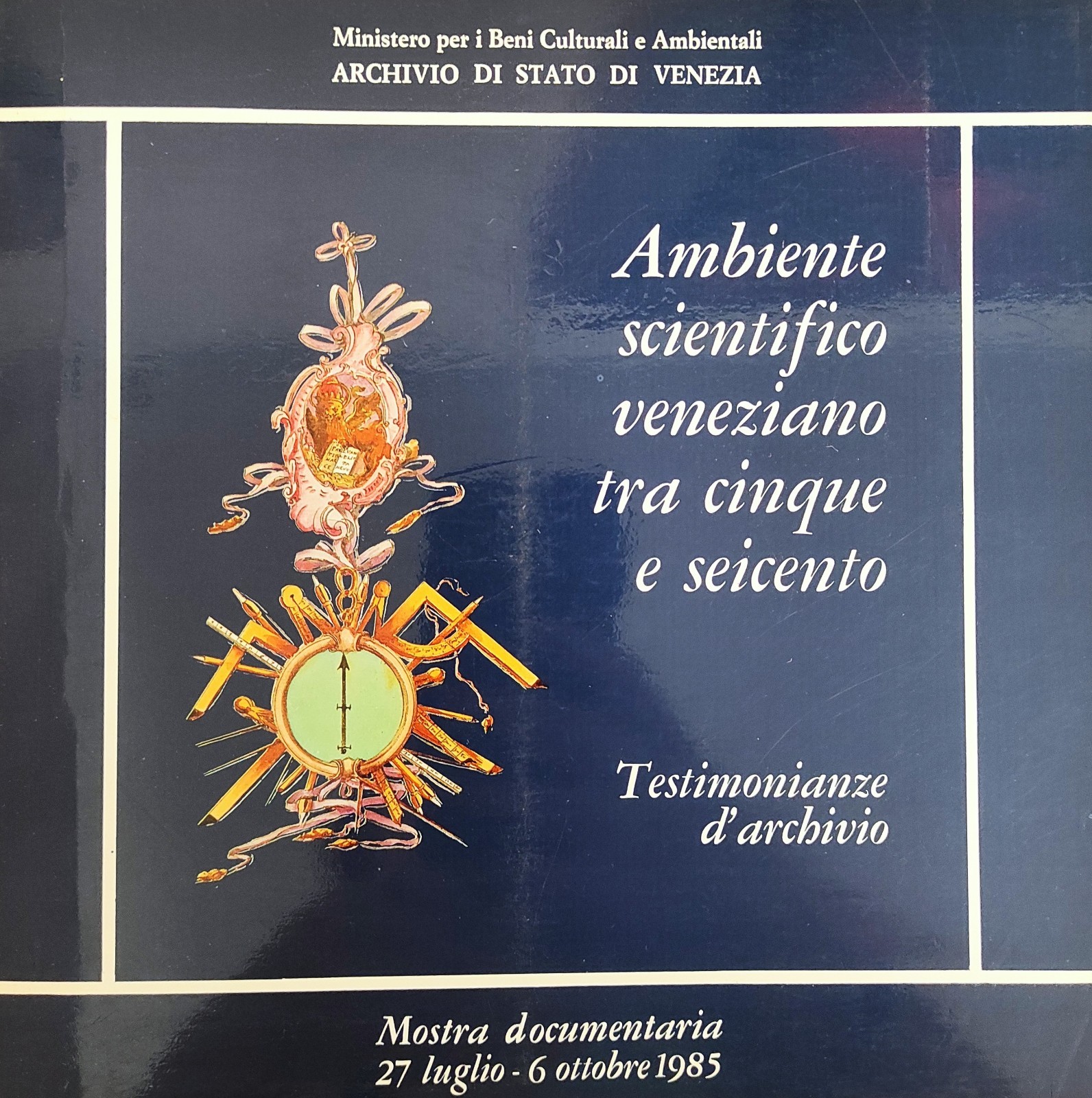 AMBIENTE SCIENTIFICO VENEZIANO TRA CINQUE E SEICENTO. TESTIMONIANZE D' ARCHIVIO