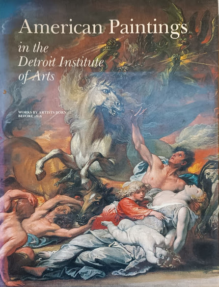 AMERICAN PAINTINGS IN THE DETROIT INSTITUTE OF ARTS. VOL. 1 …