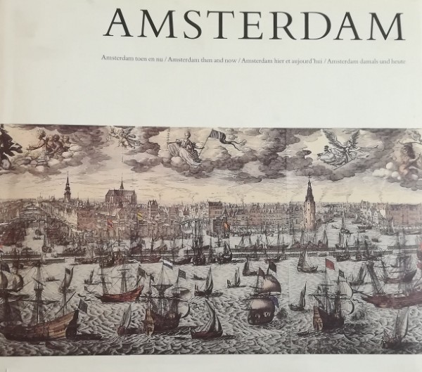AMSTERDAM THEN AND NOW