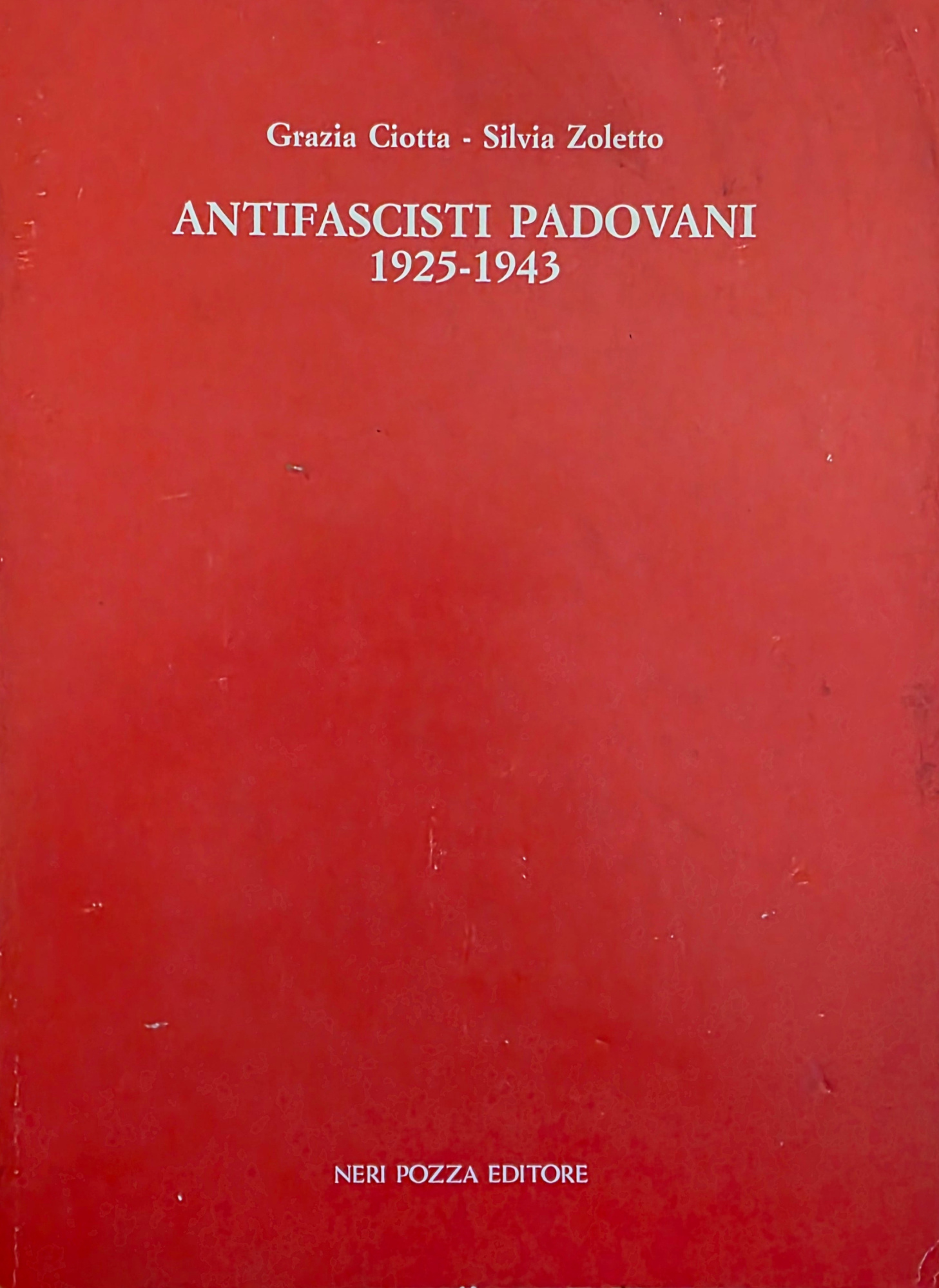 ANTIFASCISTI PADOVANI. 1925 - 1943