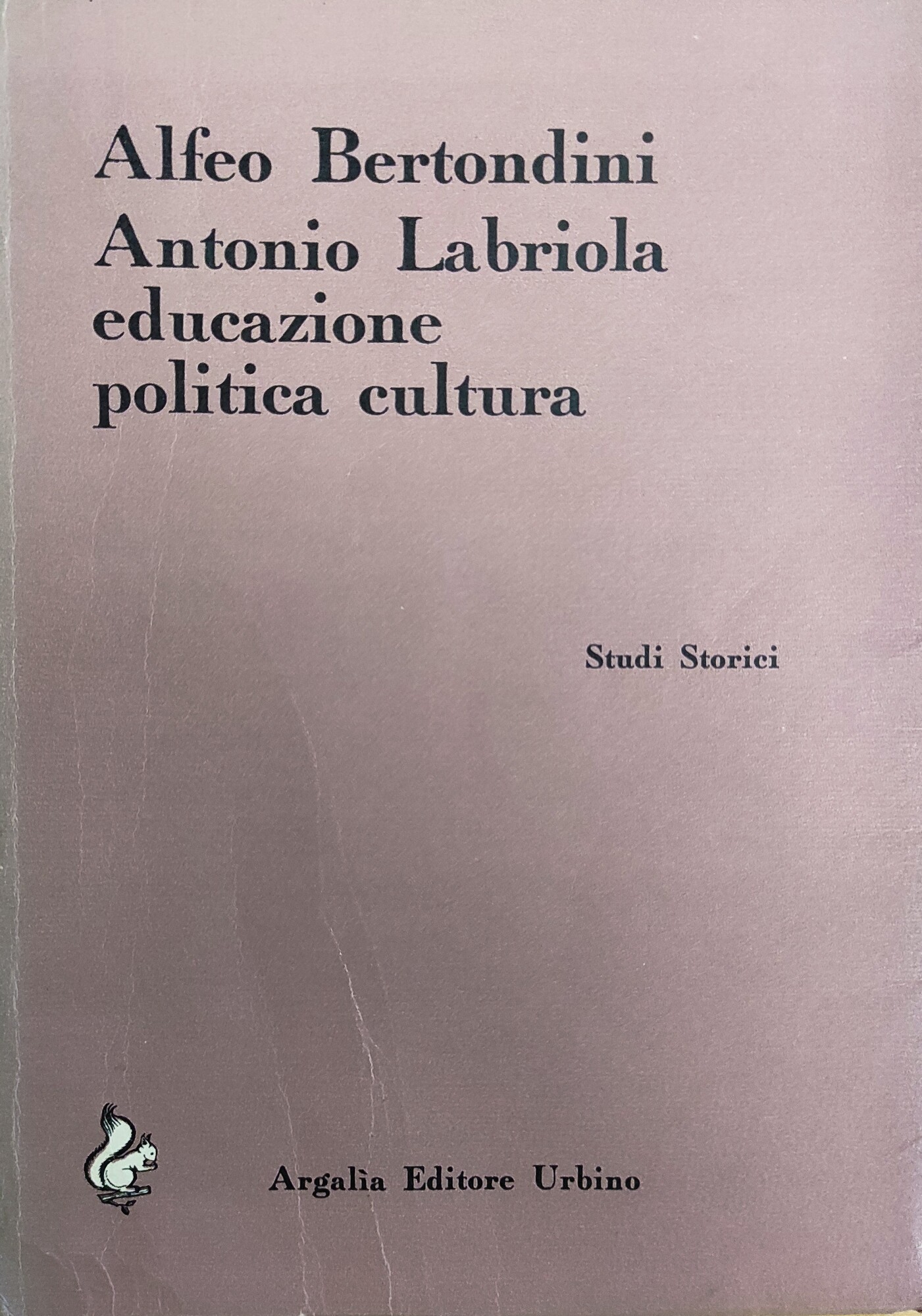 ANTONIO LABRIOLA. EDUCAZIONE, POLITICA, CULTURA