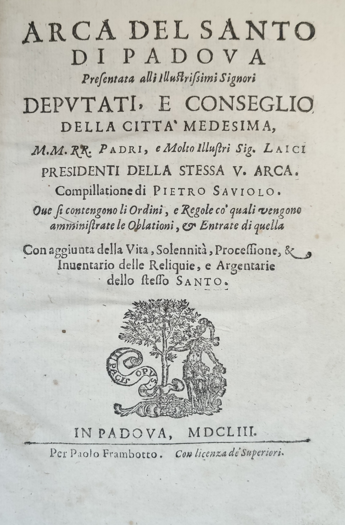 ARCA DEL SANTO DI PADOVA PRESENTATA ALLI ILLUSTRISSIMI SIGNORI DEPUTATI, …