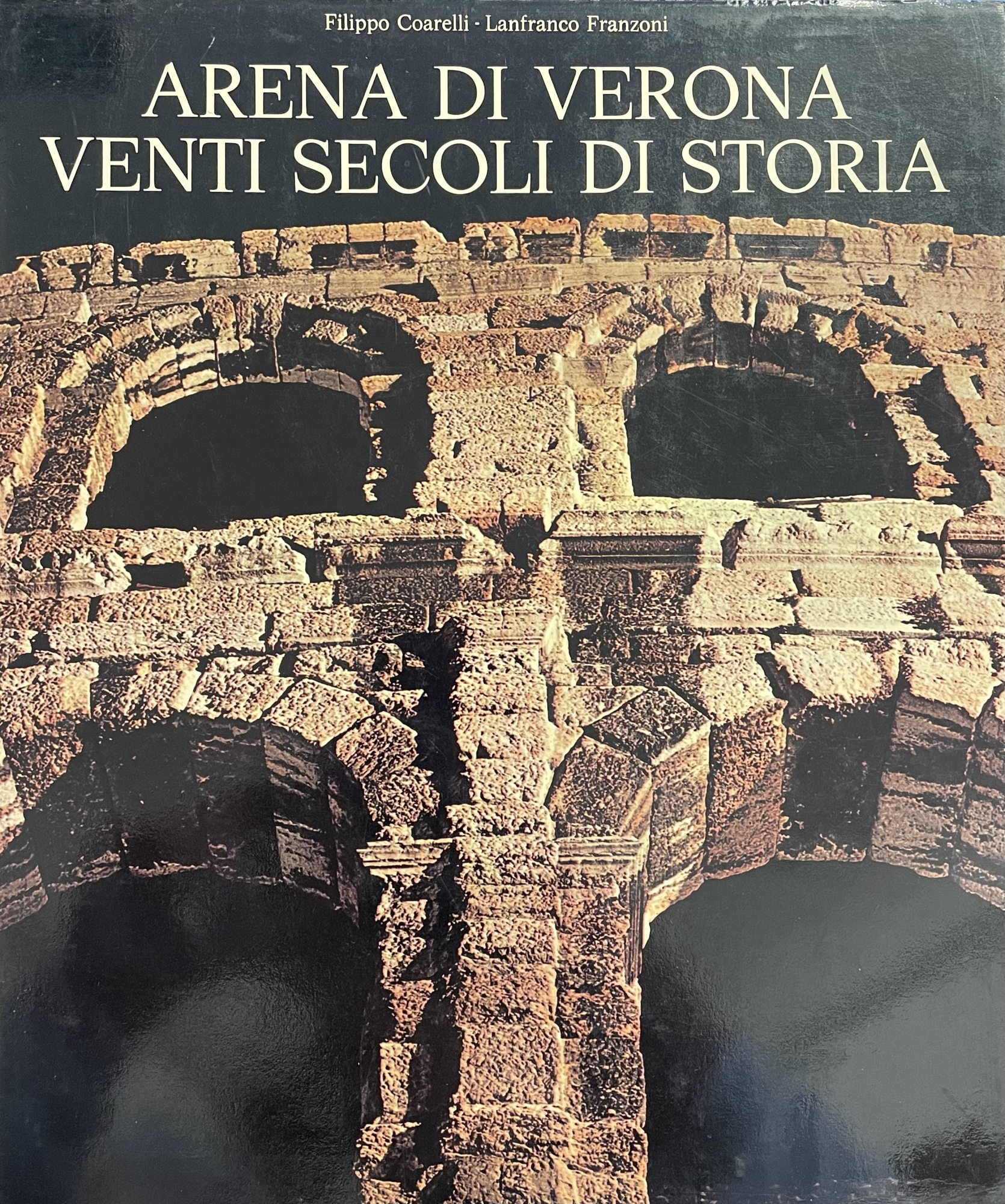 ARENA DI VERONA. VENTI SECOLI DI STORIA