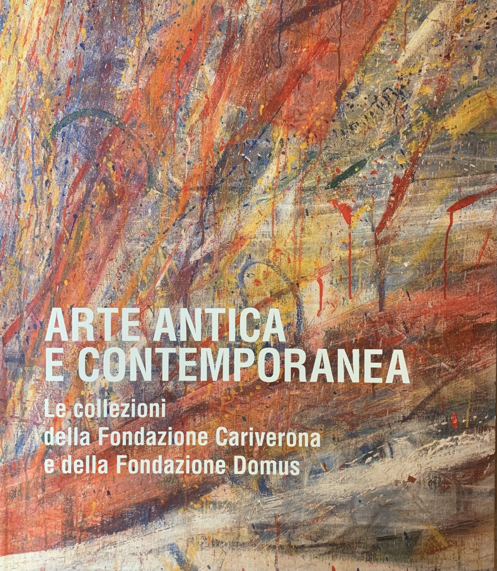 ARTE ANTICA E CONTEMPORANEA . LE COLLEZIONI DELLA FONDAZIONE CARIVERONA …
