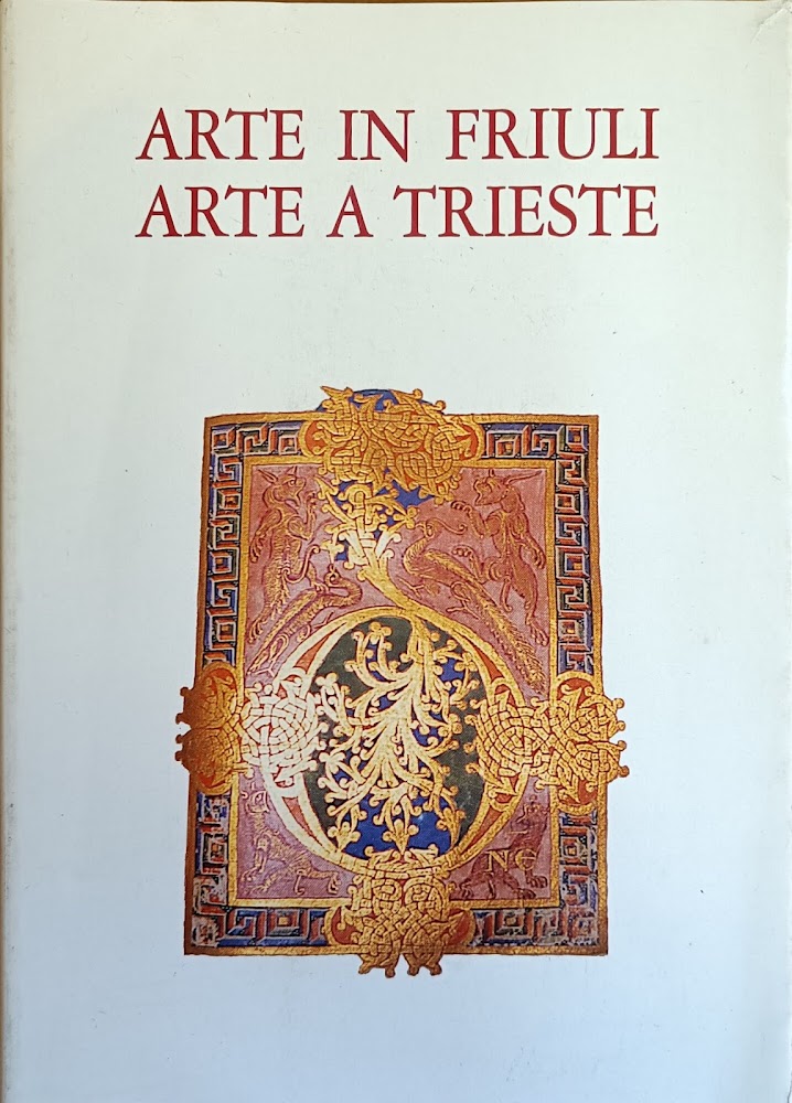 ARTE IN FRIULI. ARTE A TRIESTE