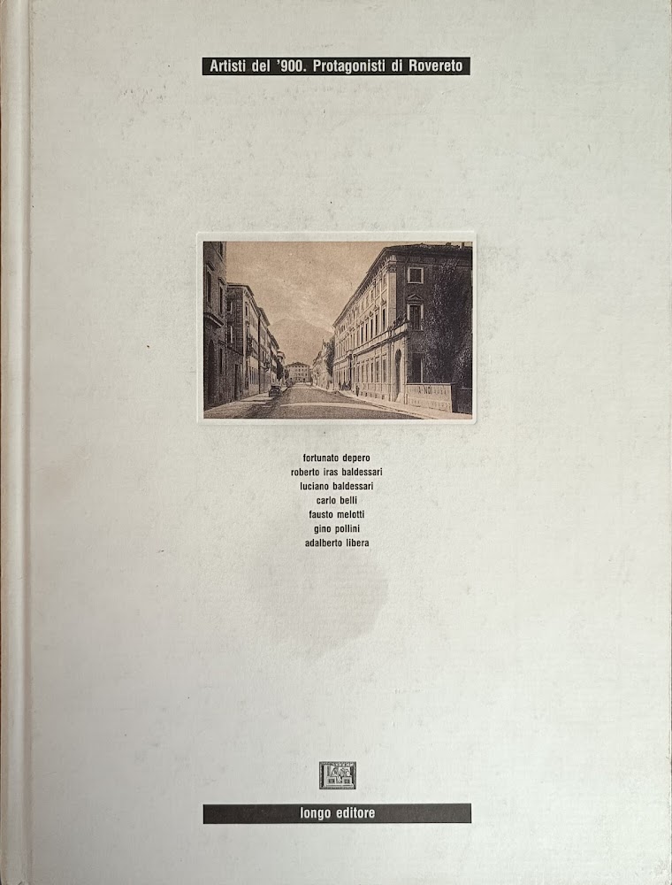 ARTISTI DEL 900. PROTAGINISTI DI ROVERETO