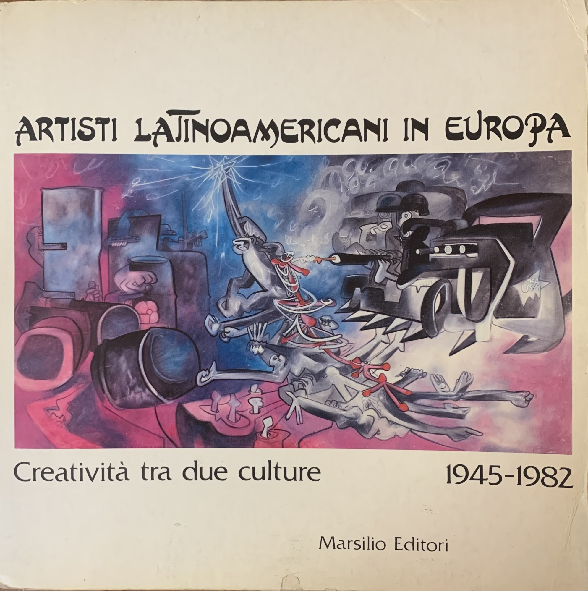 ARTISTI LATINOAMERICANI IN EUROPA. CREATIVITA' TRA DUE CULTURE