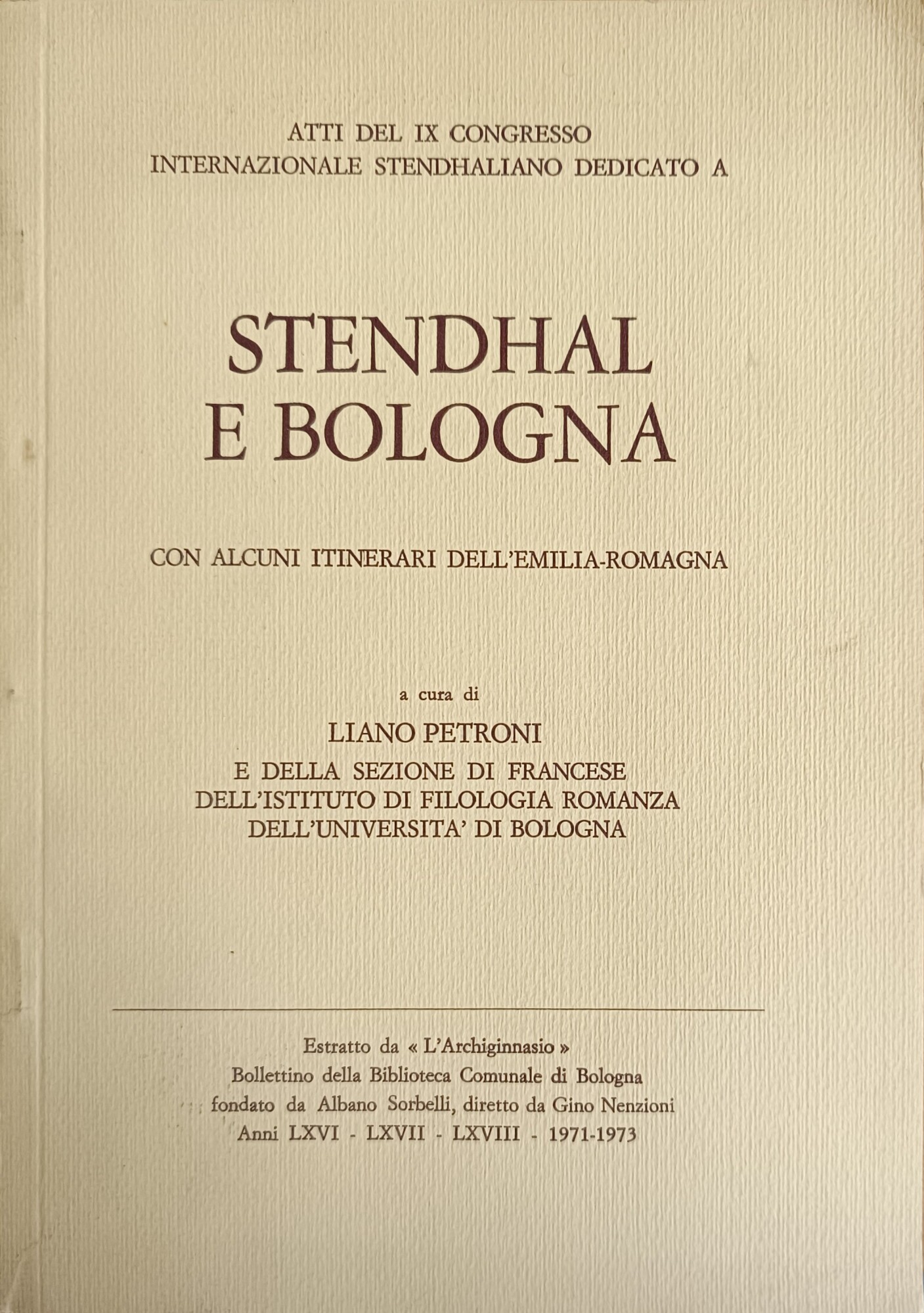 ATTI DEL CONGRESSO INTERNAZIONALE STENDHALIANO DEDICATO A STENDHAL E BOLOGNA. …