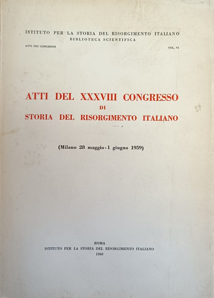 ATTI DEL XXXVIII CONGRESSO DI STORIA DEL RISORGIMENTO ITALIANO