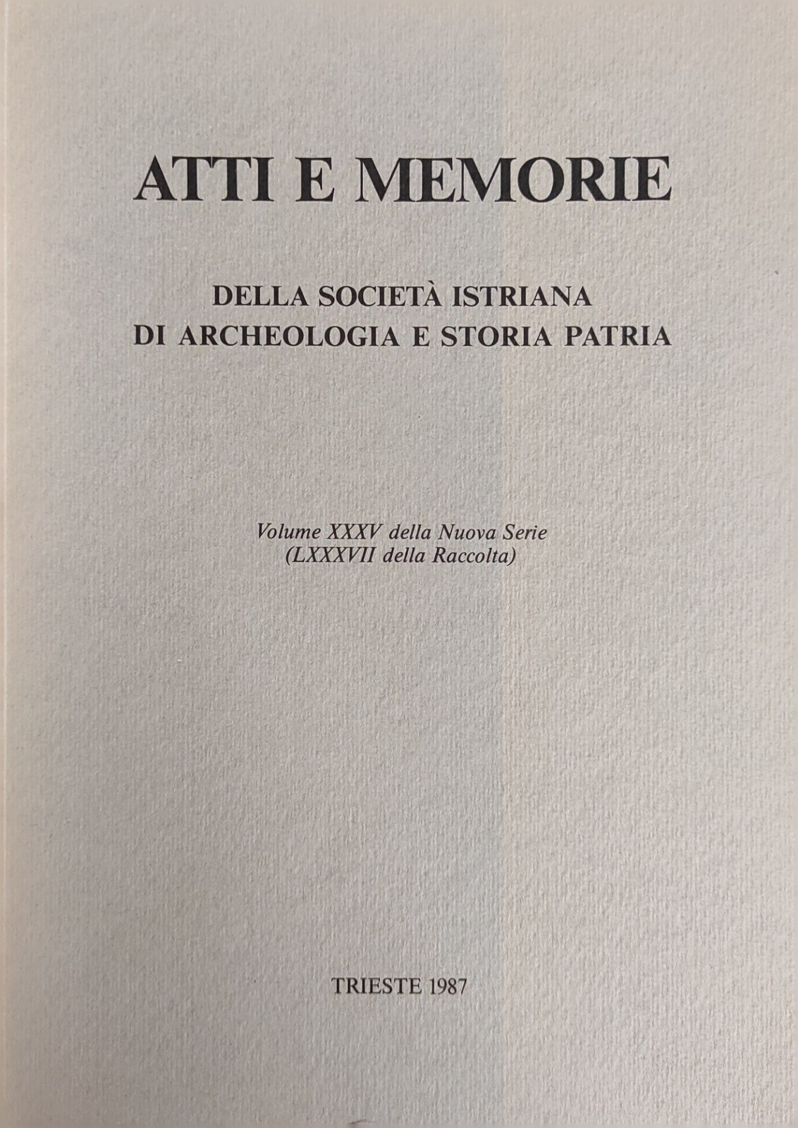 ATTI E MEMORIE DELLA SOCIETÀ ISTRIANA DI ARCHEOLOGIA E STORIA …
