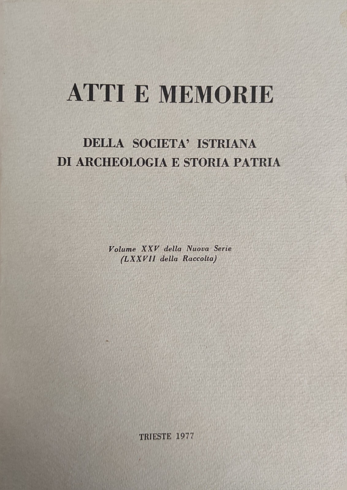 ATTI E MEMORIE DELLA SOCIETÀ ISTRIANA DI ARCHEOLOGIA E STORIA …