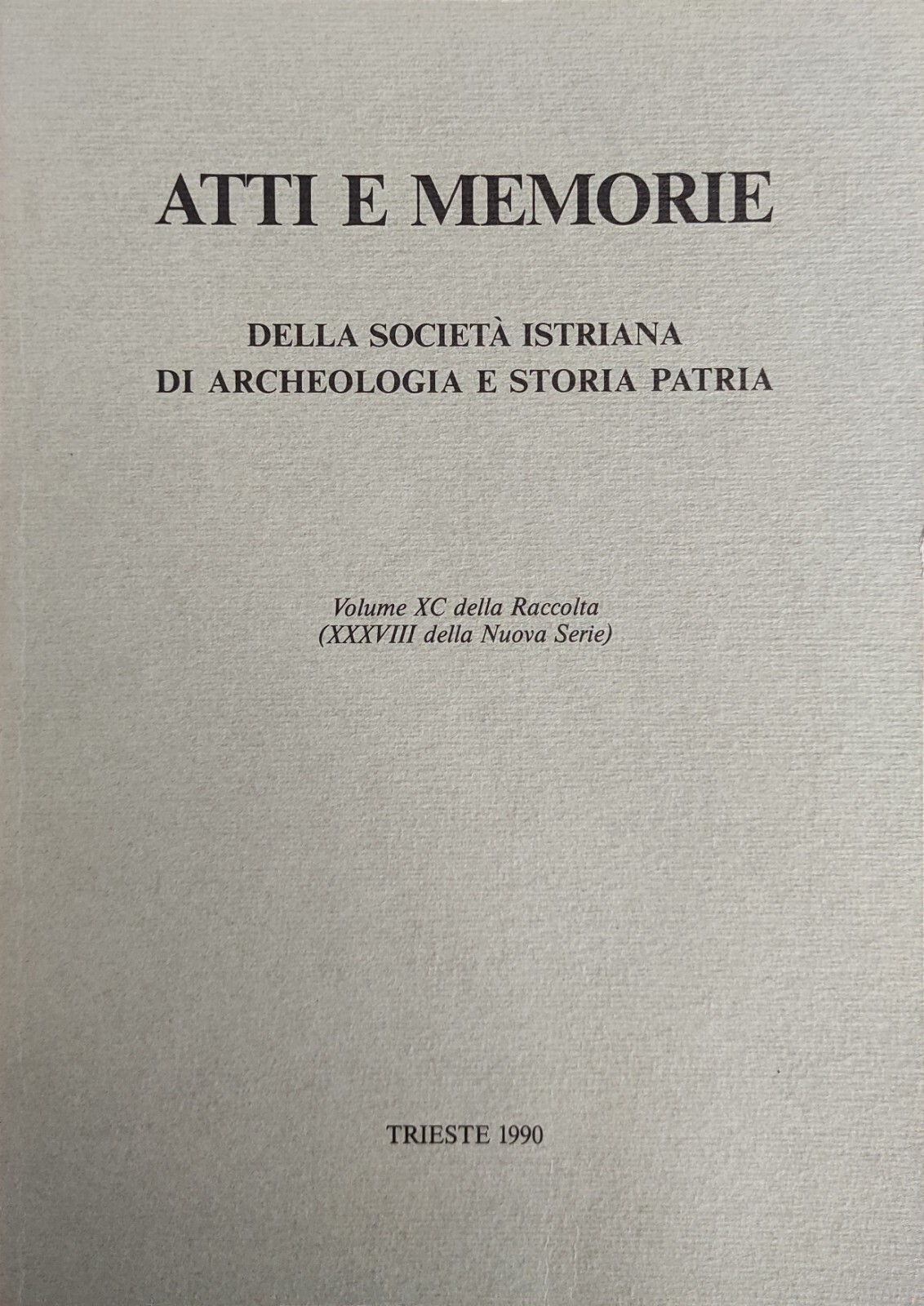 ATTI E MEMORIE DELLA SOCIETÀ ISTRIANA DI ARCHEOLOGIA E STORIA …