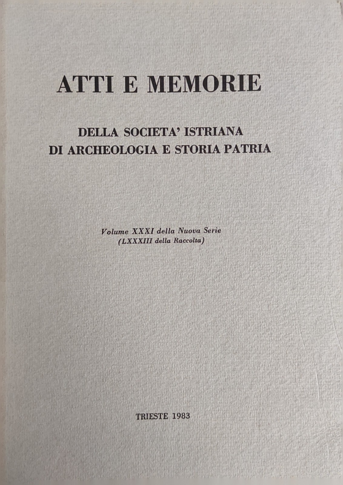 ATTI E MEMORIE DELLA SOCIETÀ ISTRIANA DI ARCHEOLOGIA E STORIA …